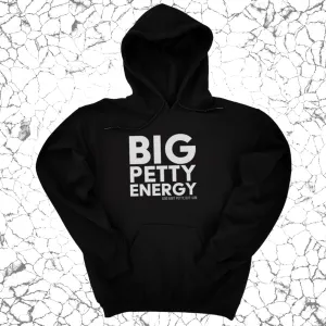 Big Petty Energy Unisex Hoodie