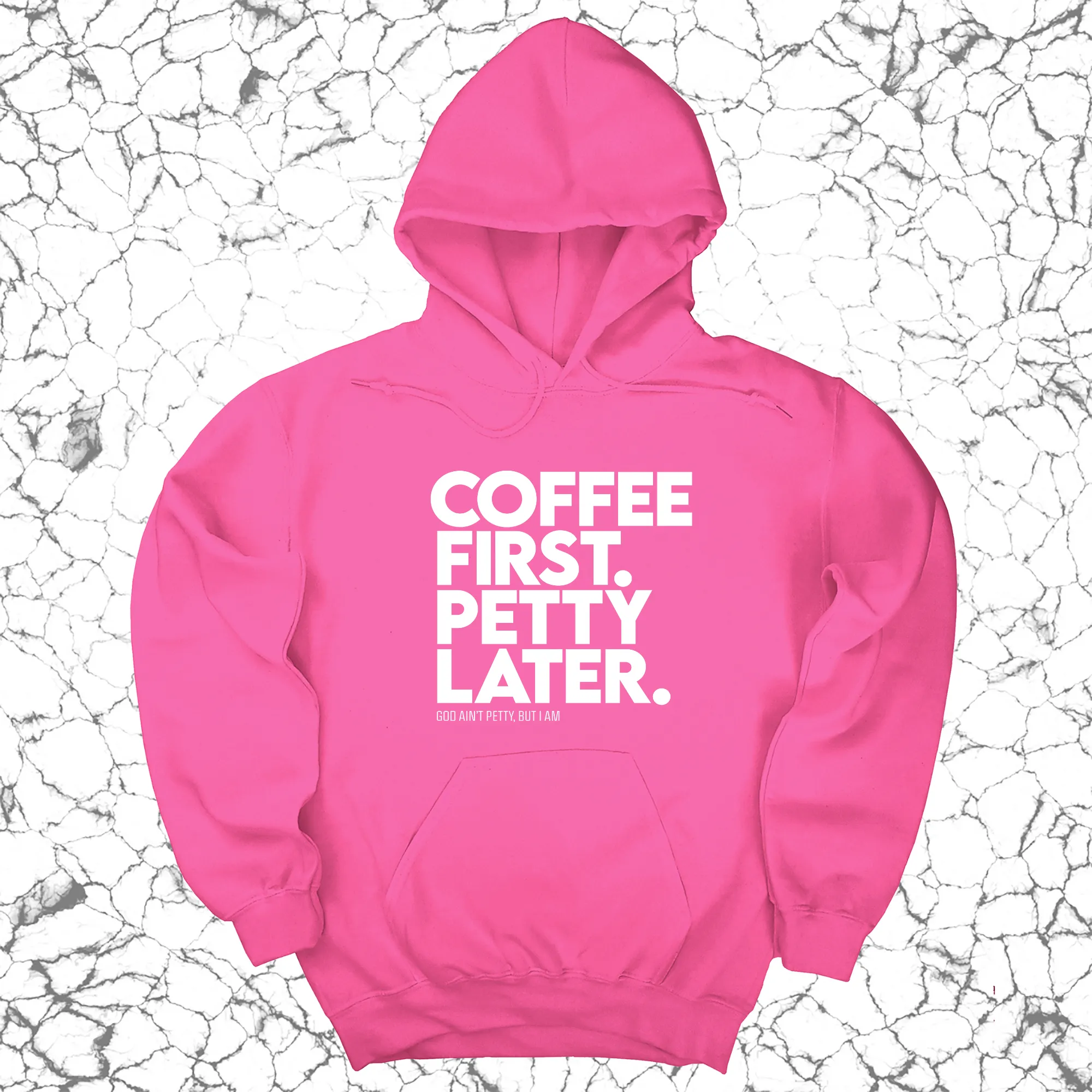 Coffee First Petty Later Unisex Hoodie