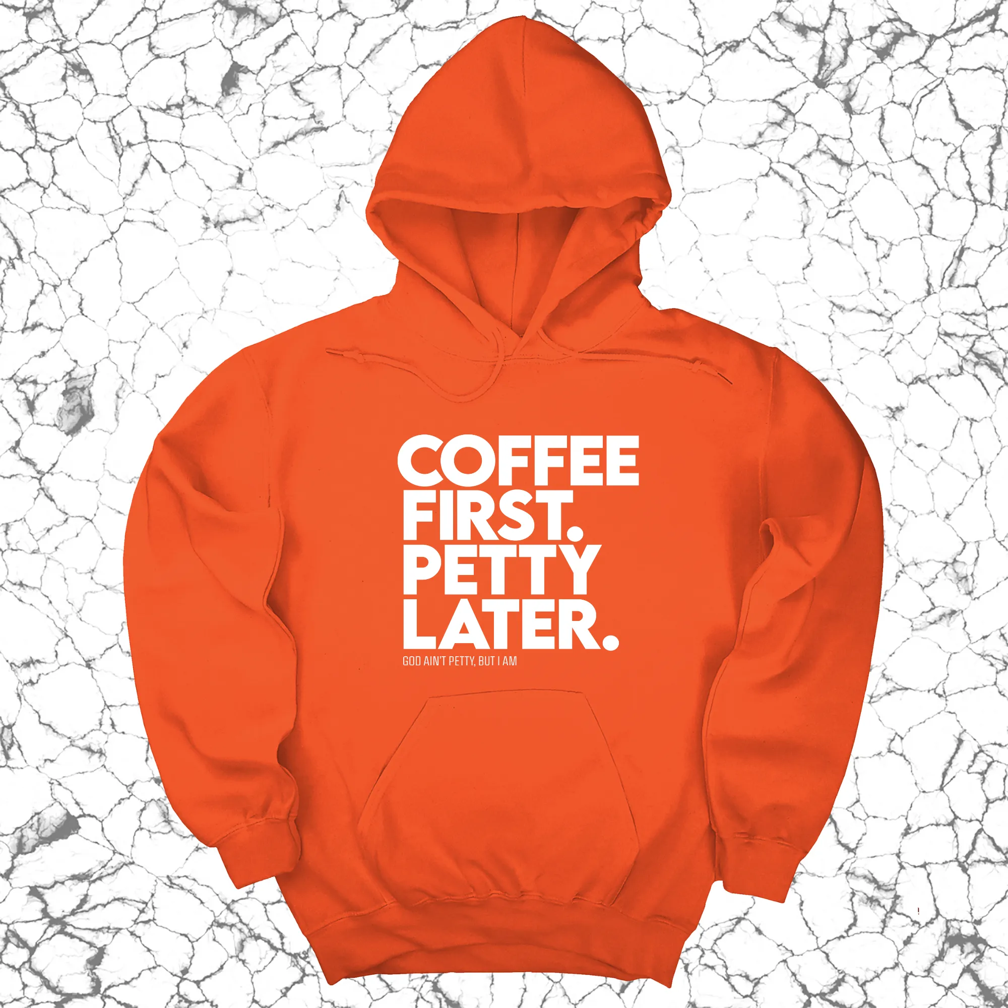 Coffee First Petty Later Unisex Hoodie