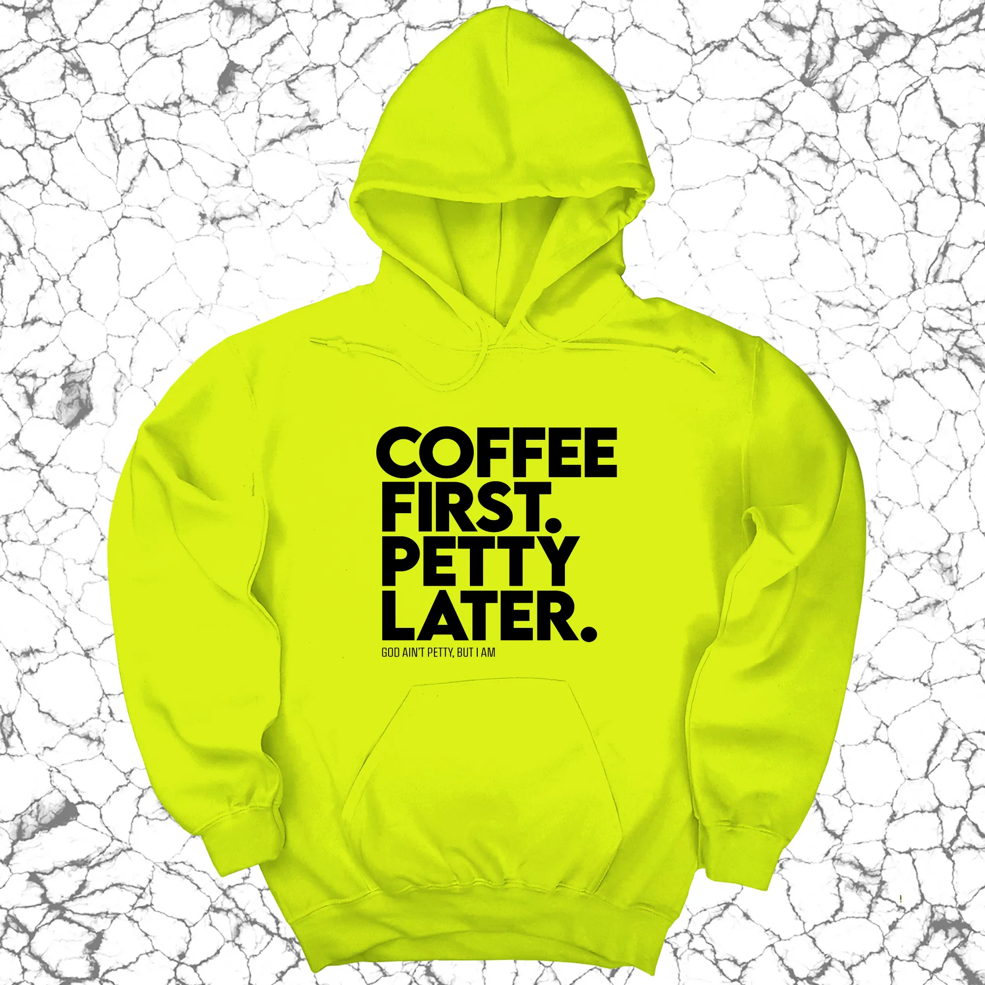 Coffee First Petty Later Unisex Hoodie