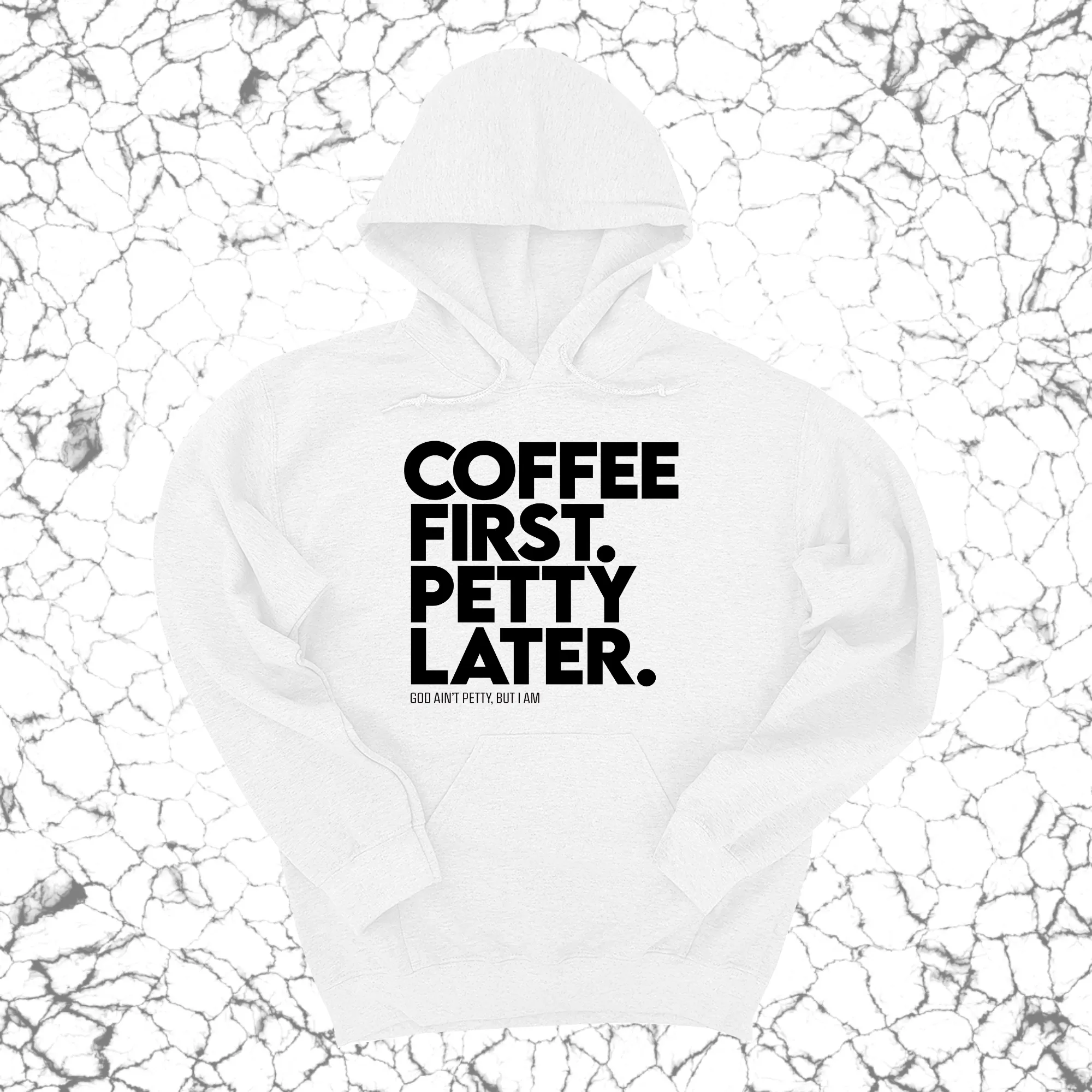 Coffee First Petty Later Unisex Hoodie