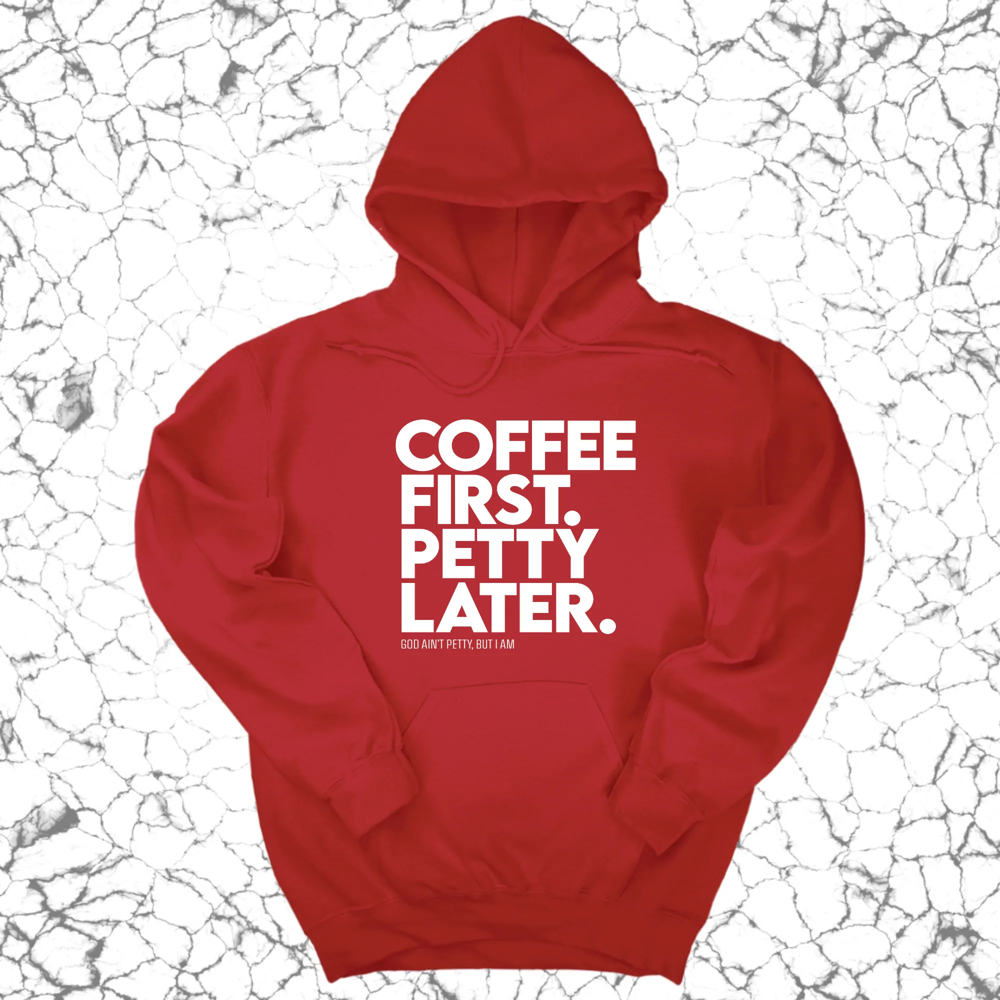 Coffee First Petty Later Unisex Hoodie