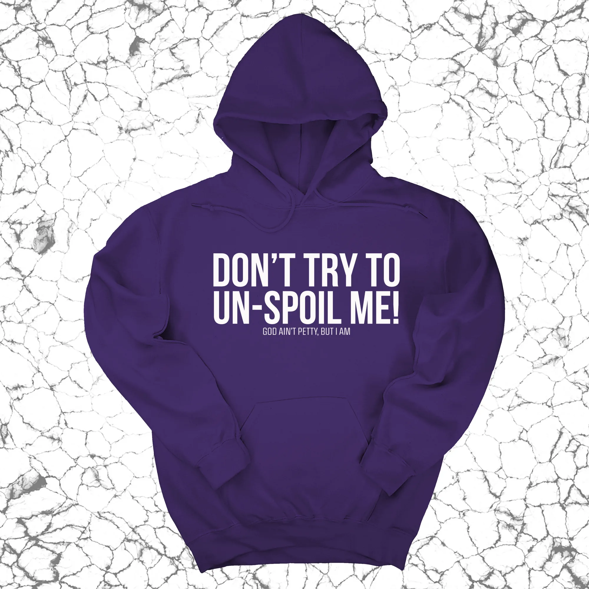 Don't try to un-spoil me Unisex Hoodie