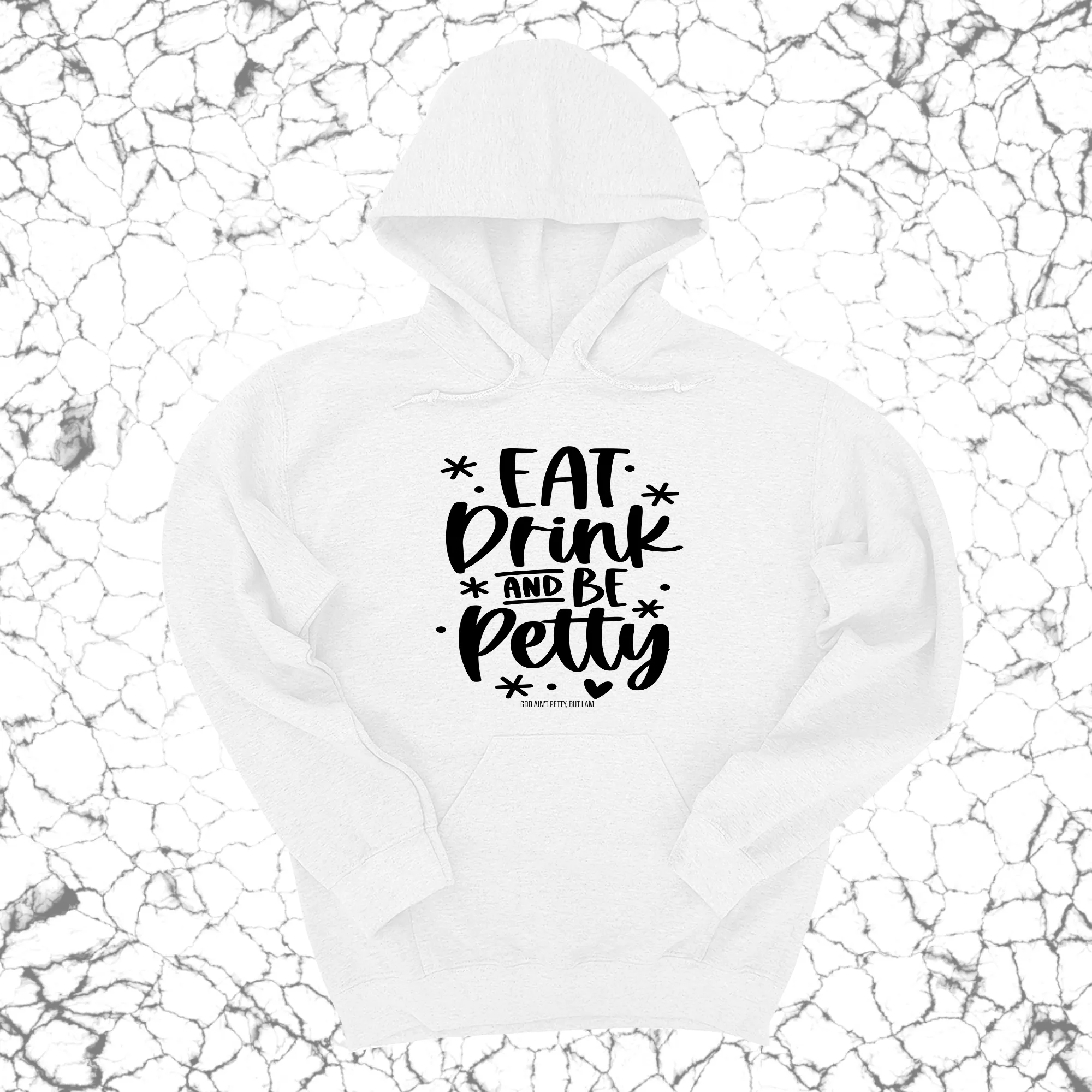 Eat Drink be Petty Unisex Hoodie