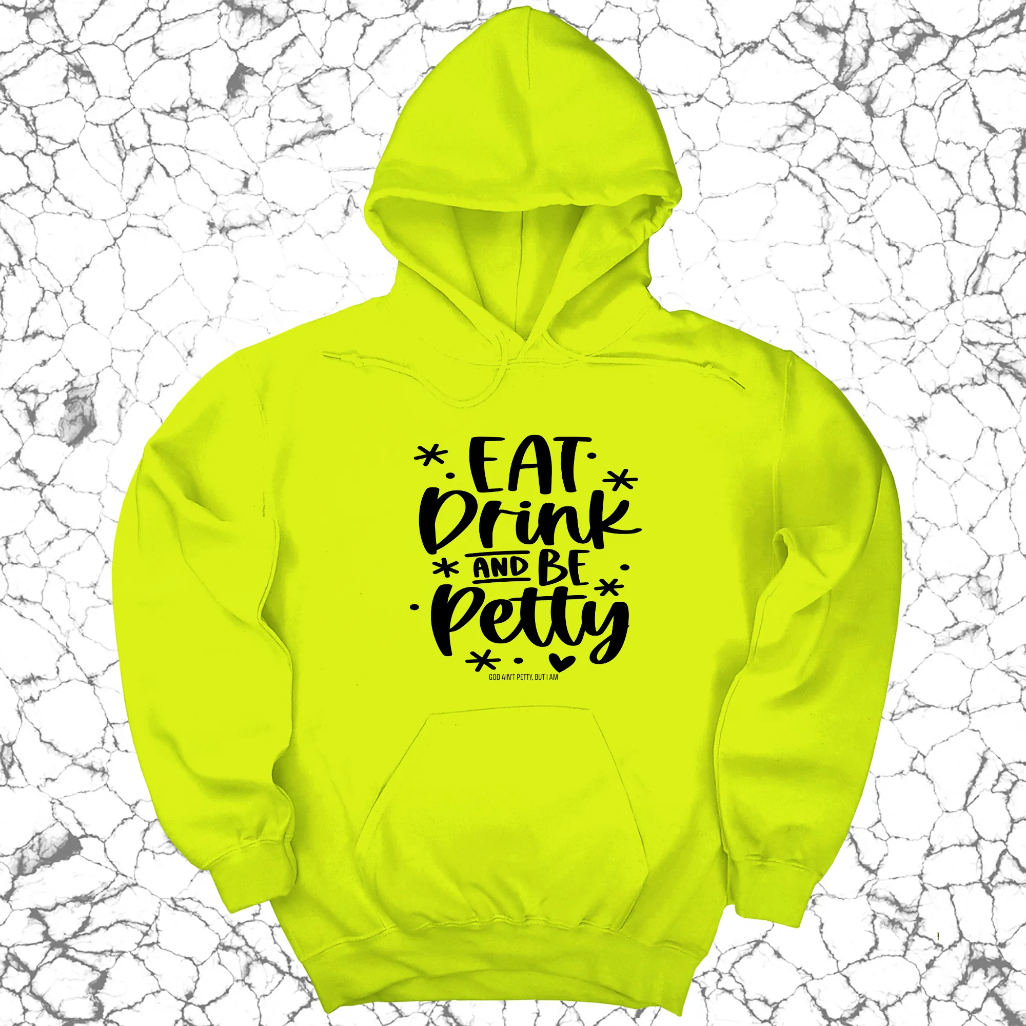 Eat Drink be Petty Unisex Hoodie