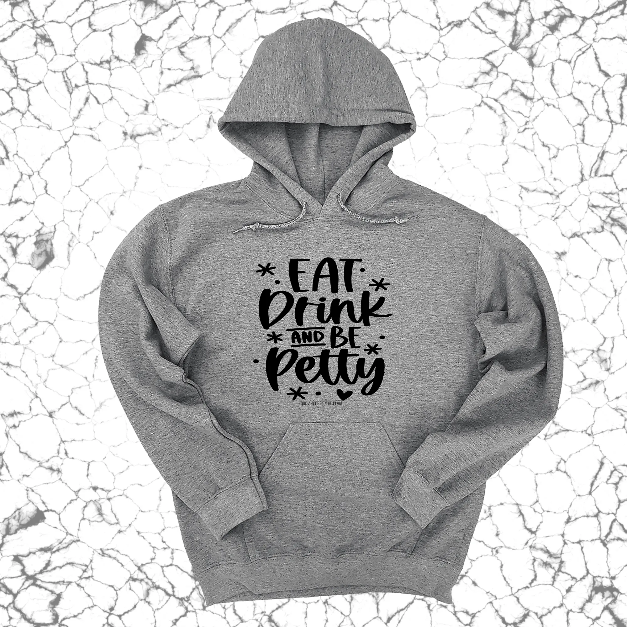 Eat Drink be Petty Unisex Hoodie