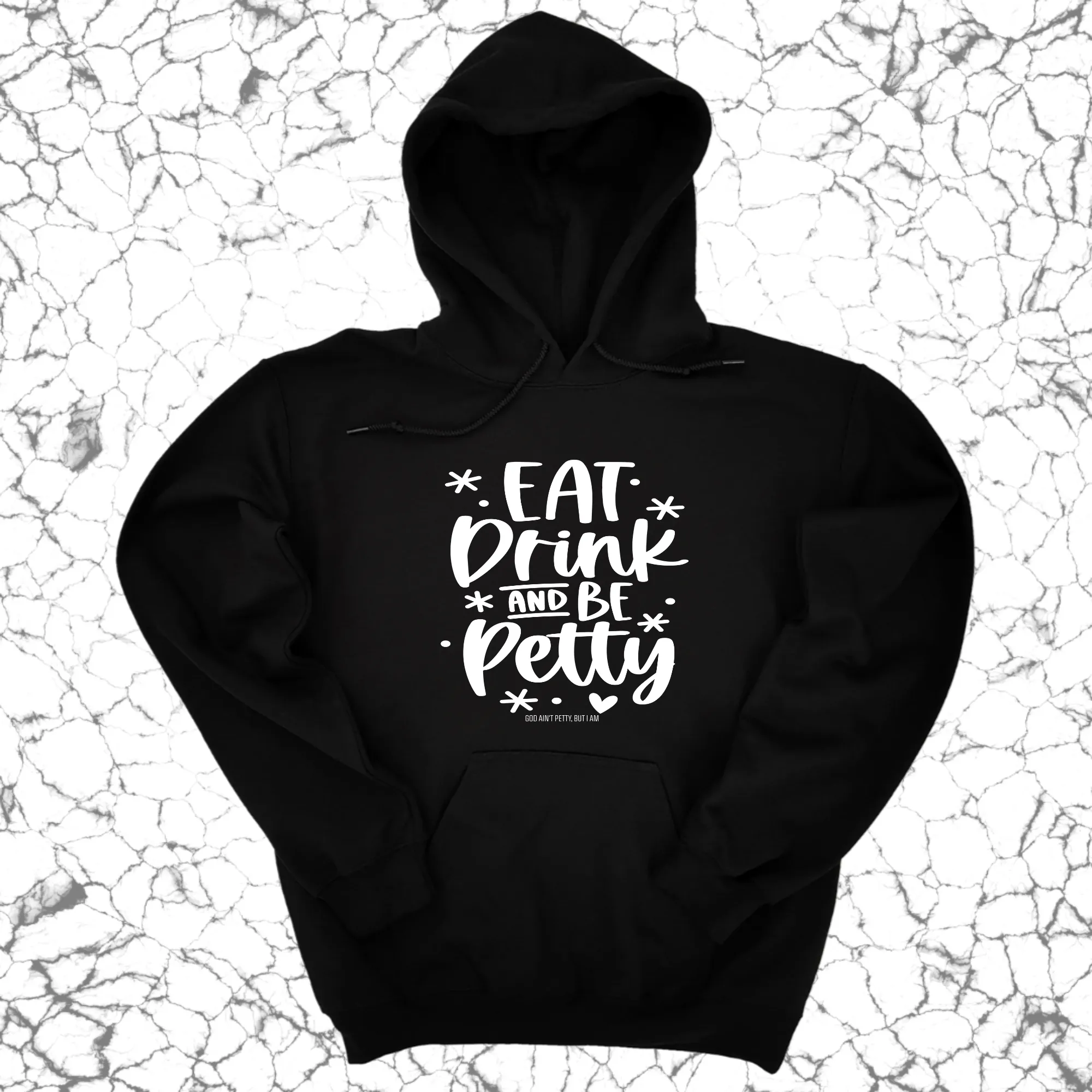 Eat Drink be Petty Unisex Hoodie