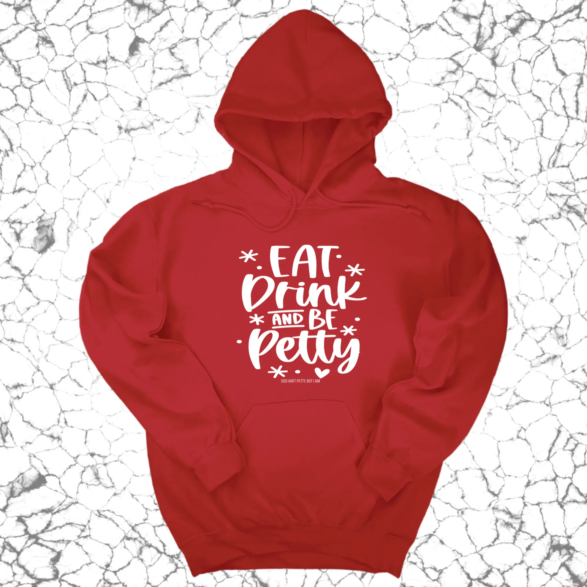 Eat Drink be Petty Unisex Hoodie