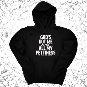 God's Got Me and all my Pettiness Unisex Hoodie