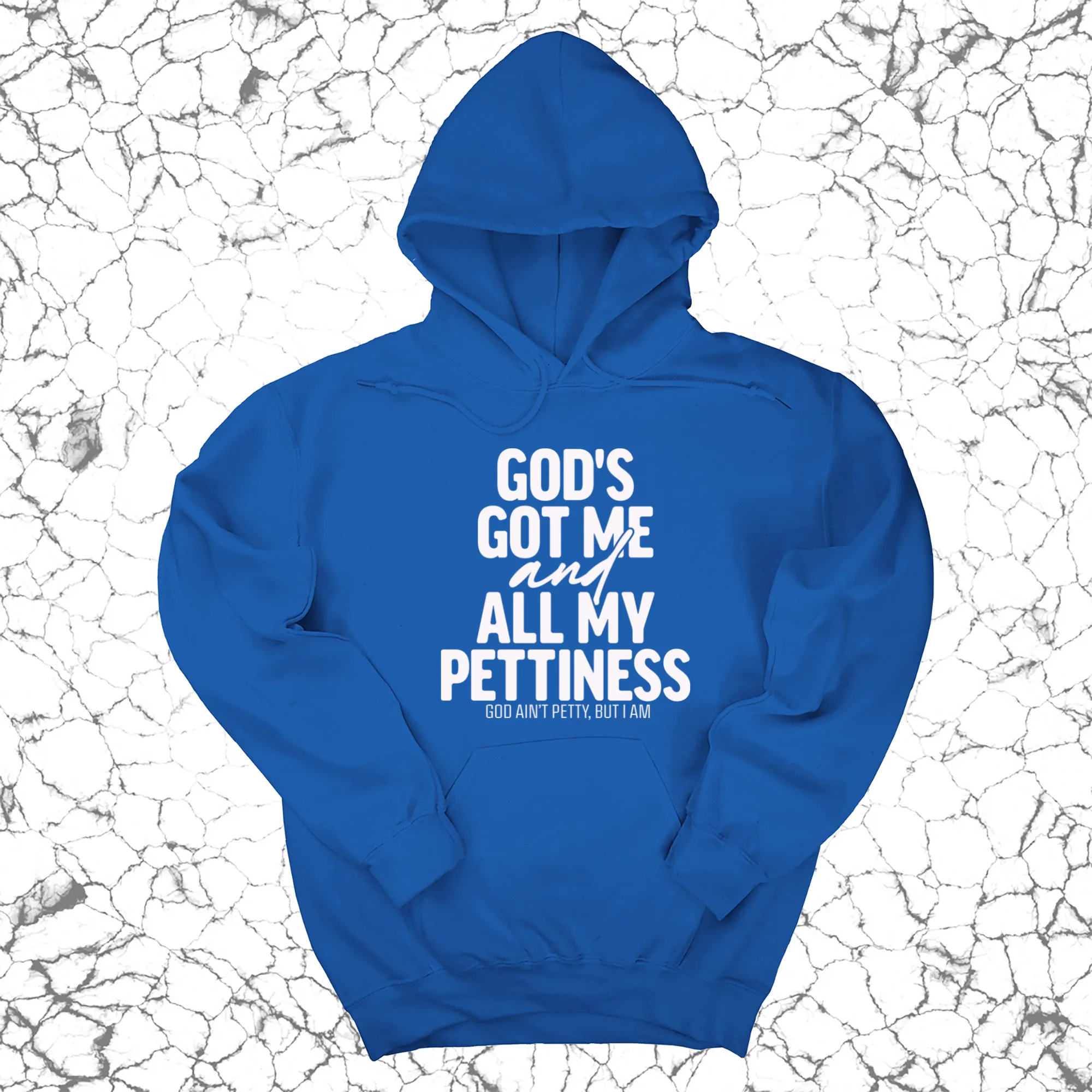 God's Got Me and all my Pettiness Unisex Hoodie