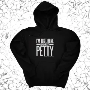 I'm Just Here for the Petty Hoodie (Black/White)