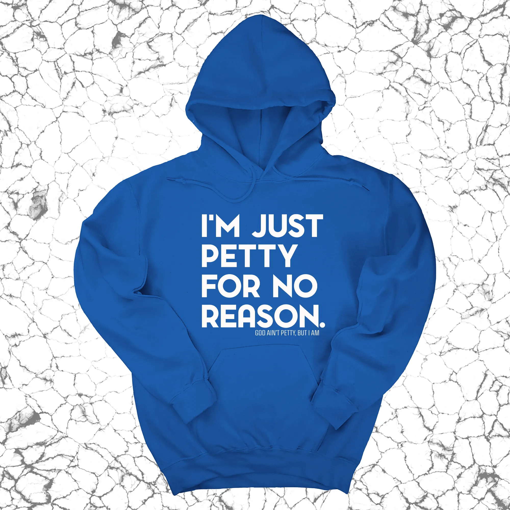 I'm just Petty for no Reason Unisex Hoodie