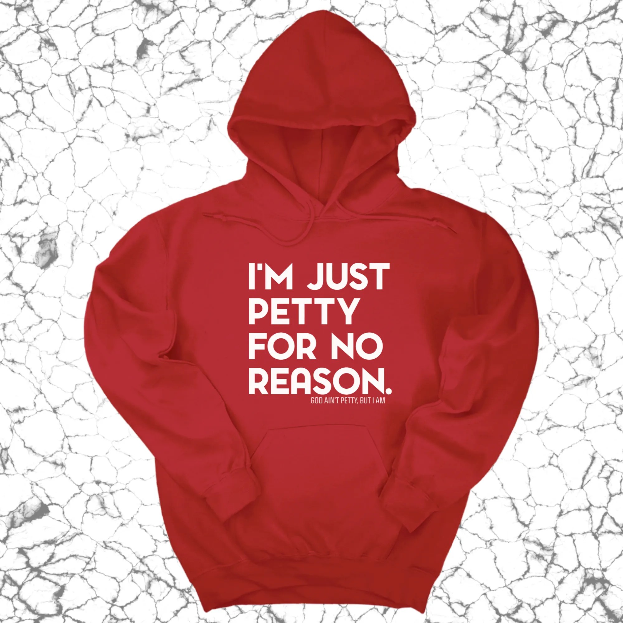 I'm just Petty for no Reason Unisex Hoodie