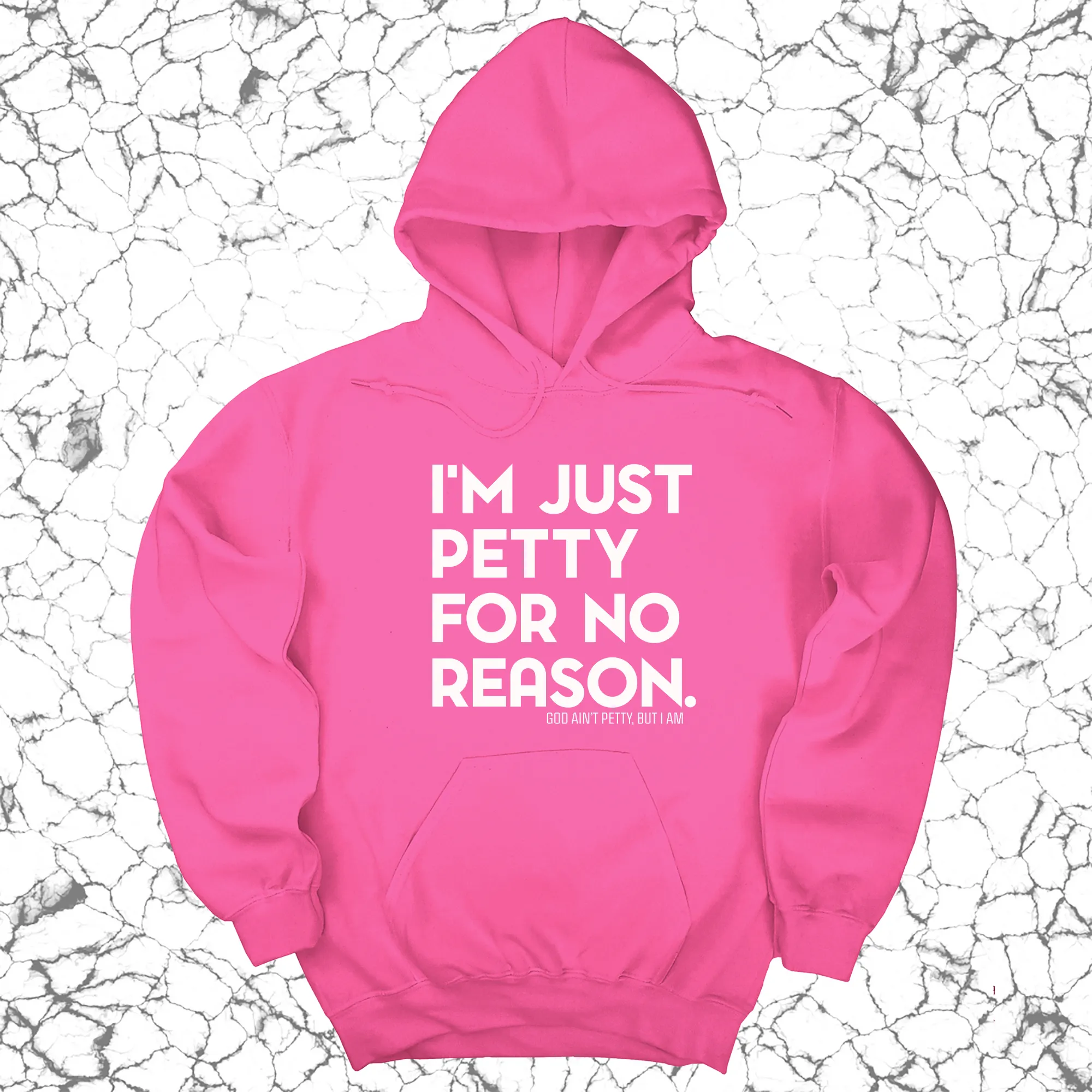 I'm just Petty for no Reason Unisex Hoodie