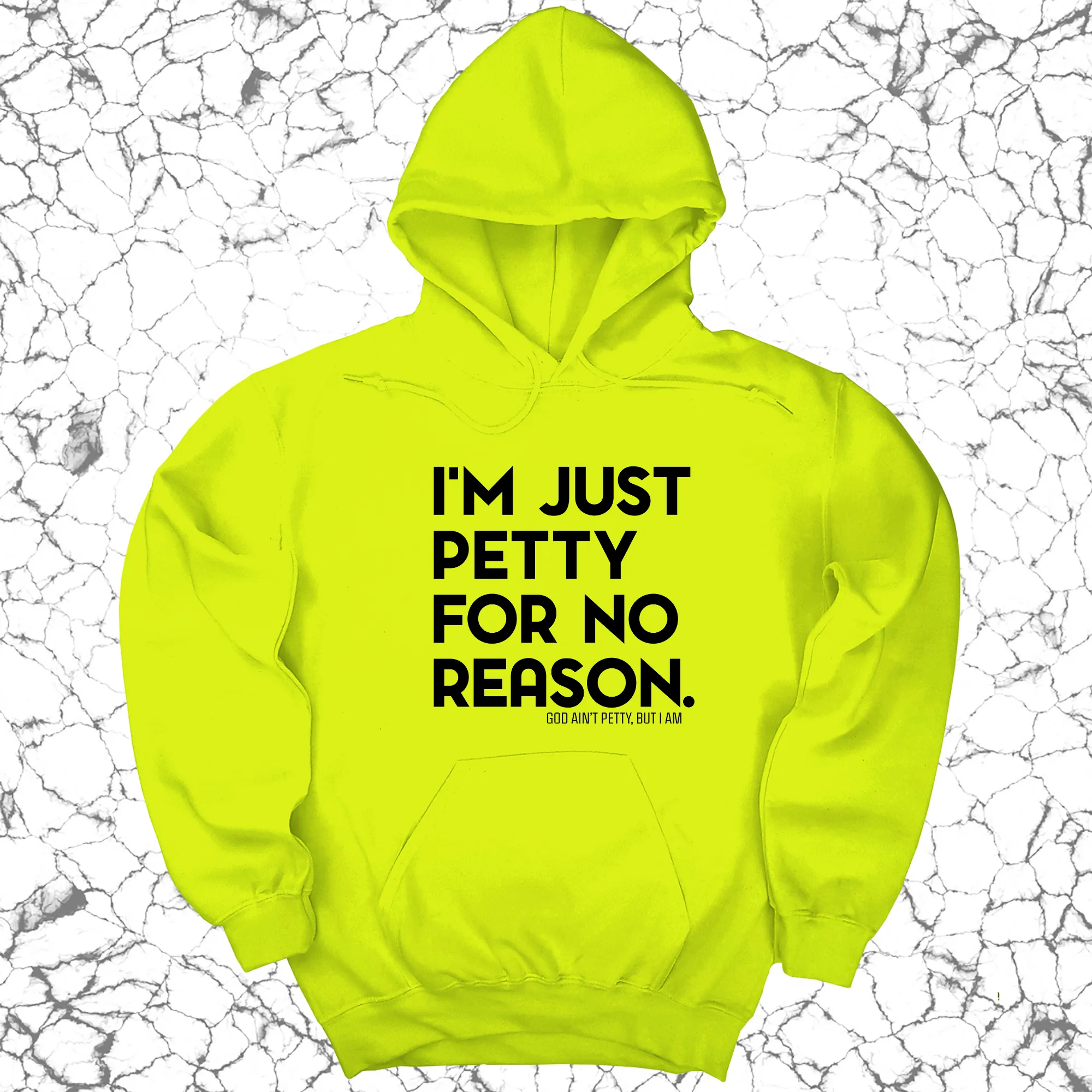 I'm just Petty for no Reason Unisex Hoodie