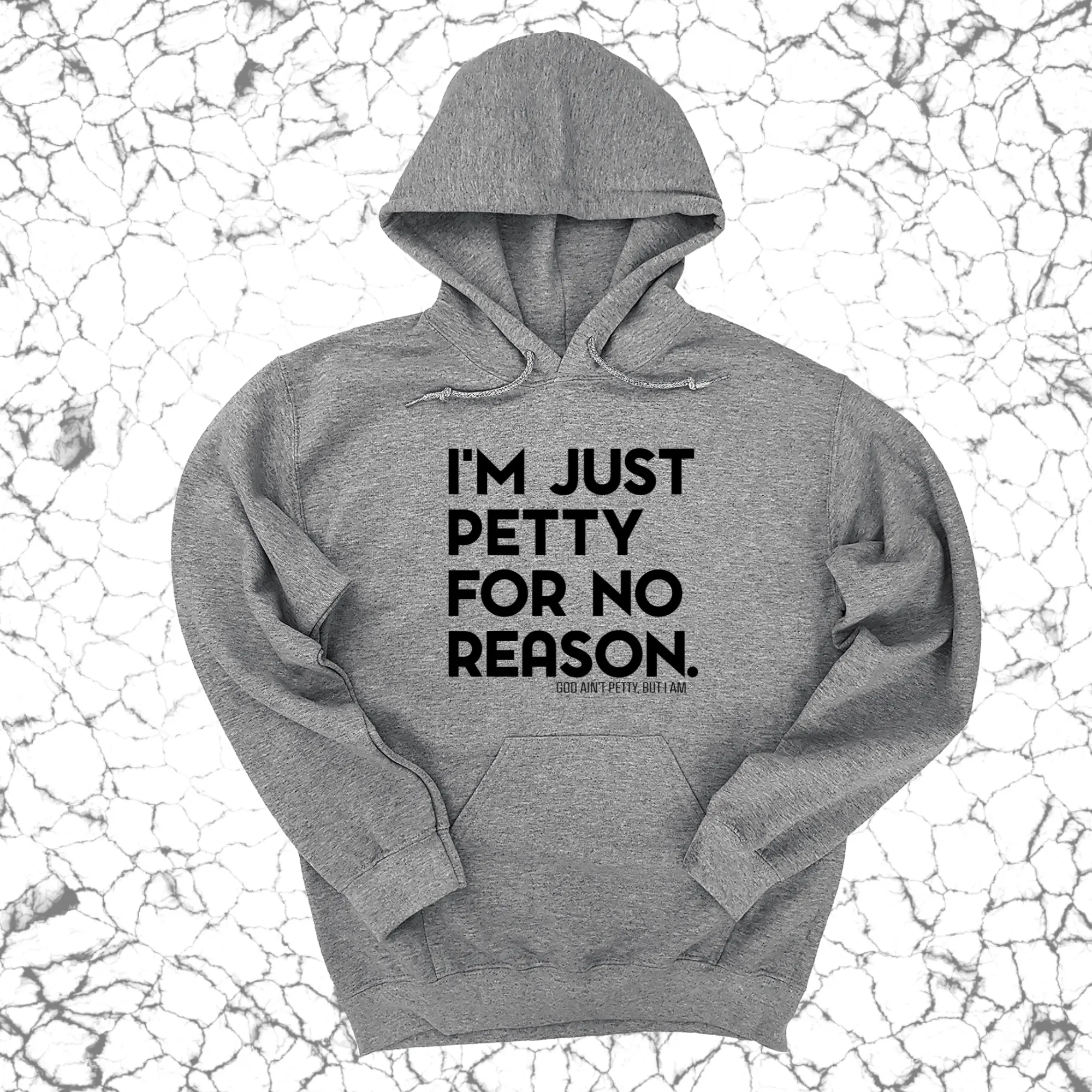 I'm just Petty for no Reason Unisex Hoodie