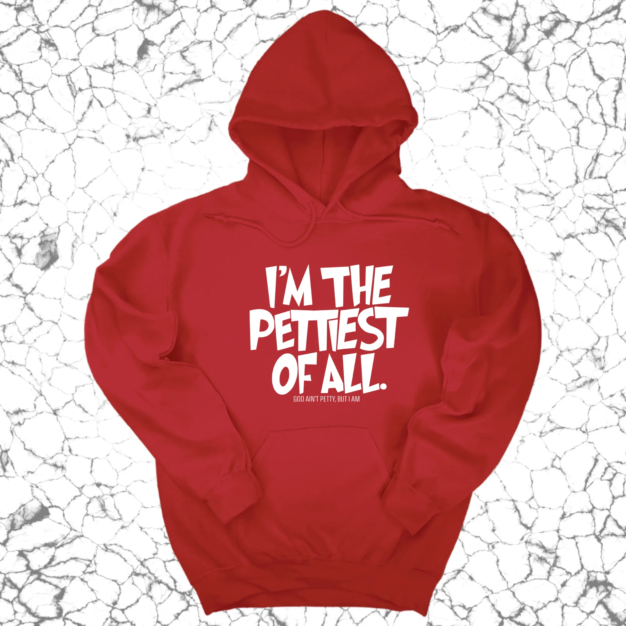 I'm Pettiest of All Unisex Hoodie