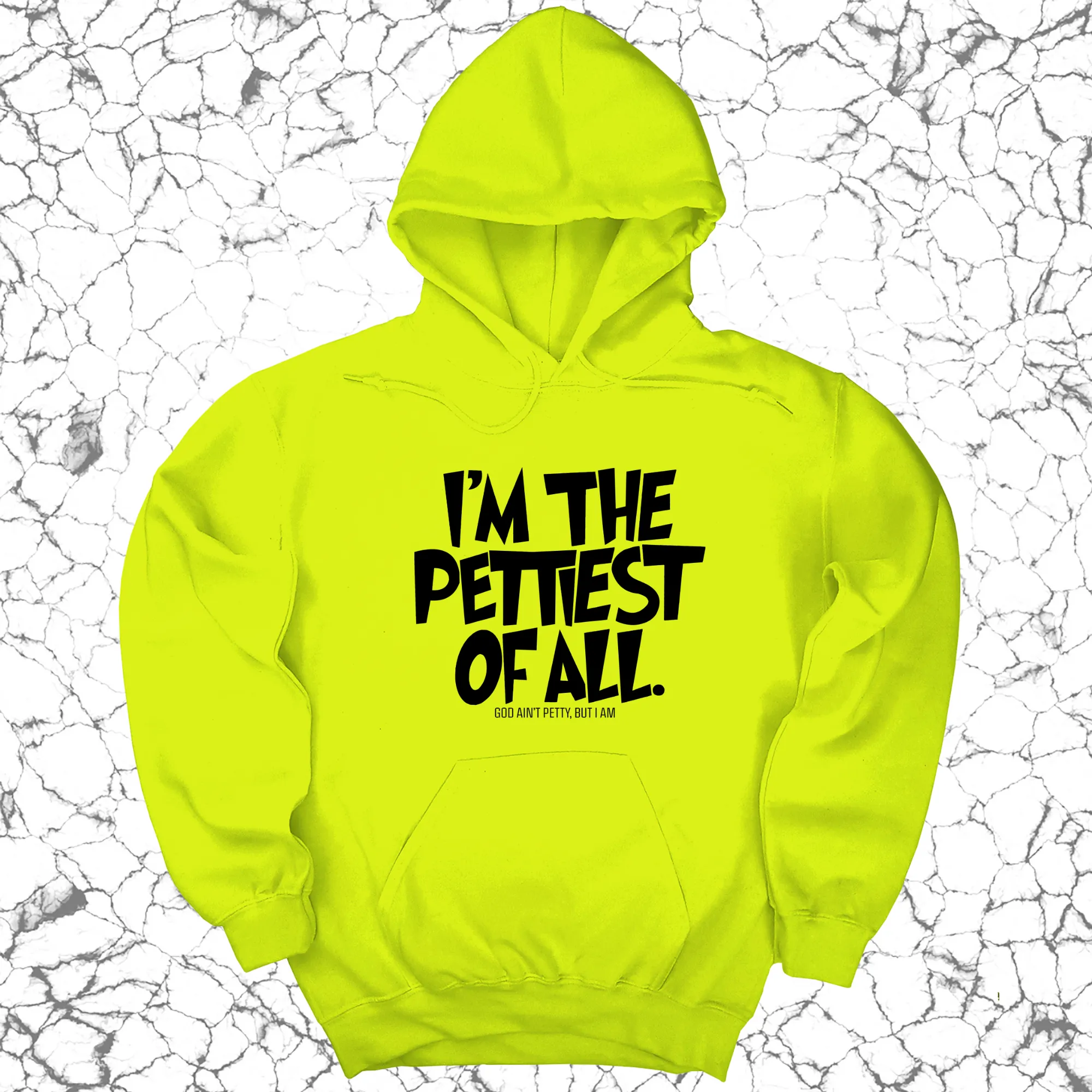 I'm Pettiest of All Unisex Hoodie