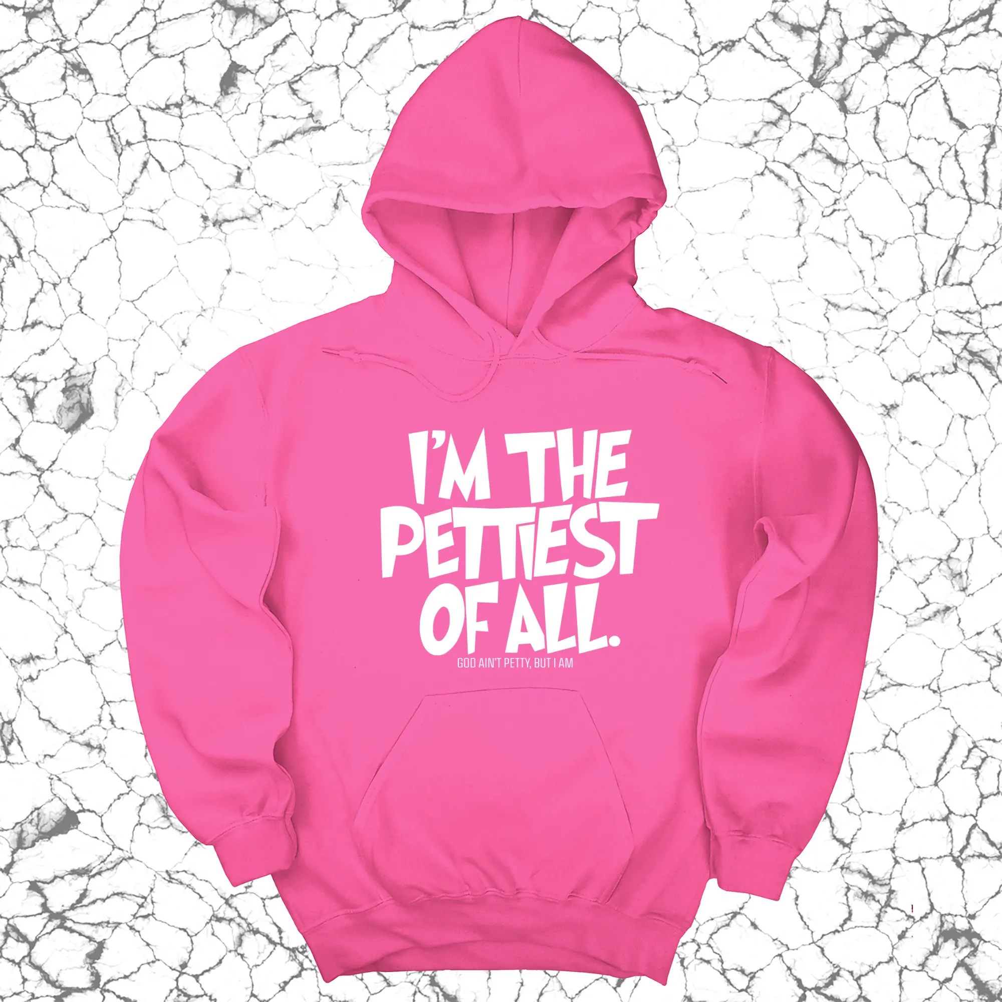 I'm Pettiest of All Unisex Hoodie