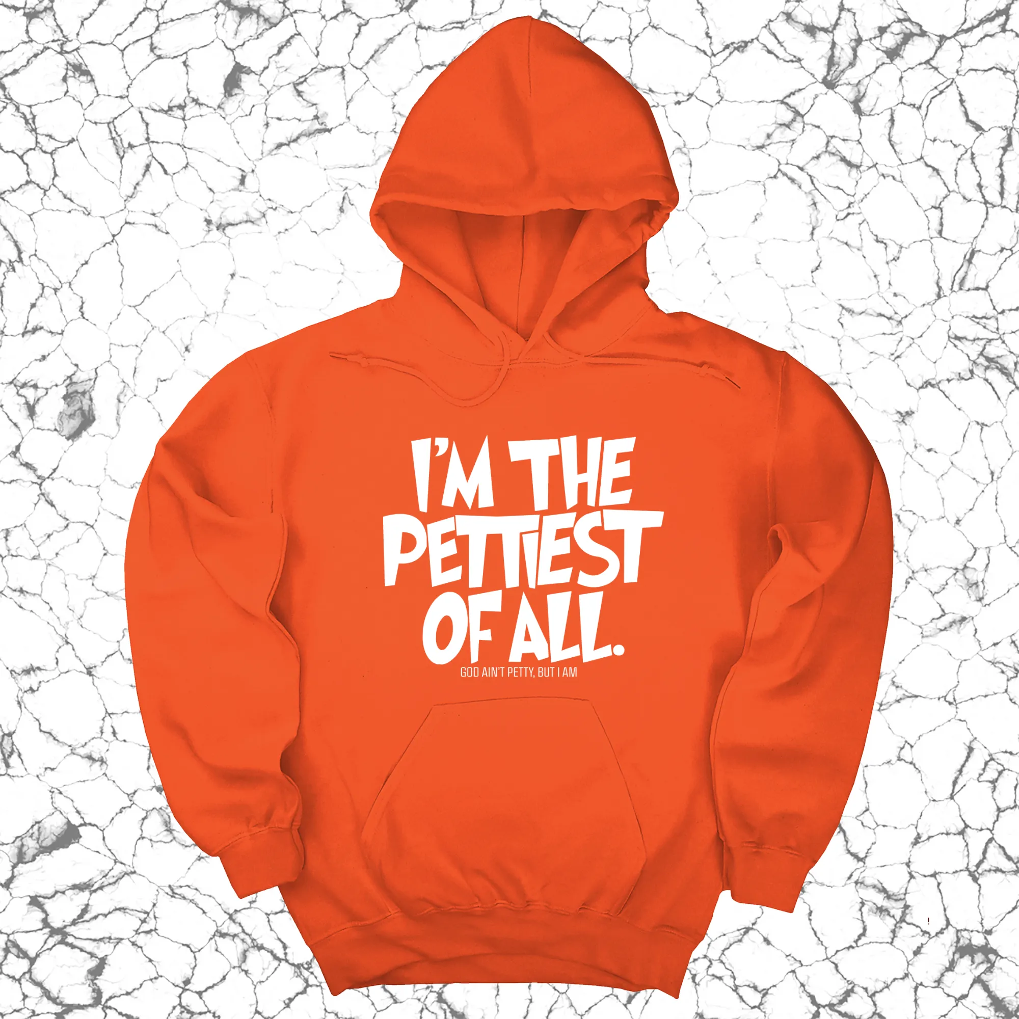 I'm Pettiest of All Unisex Hoodie