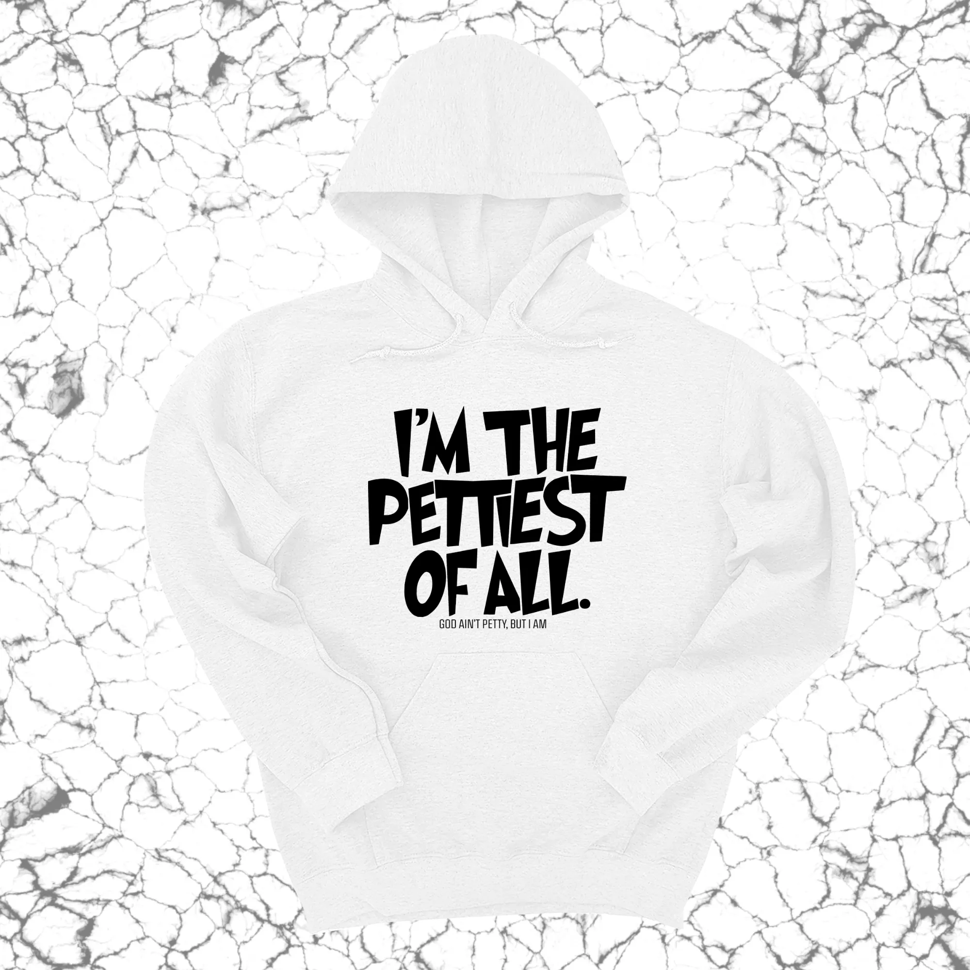 I'm Pettiest of All Unisex Hoodie