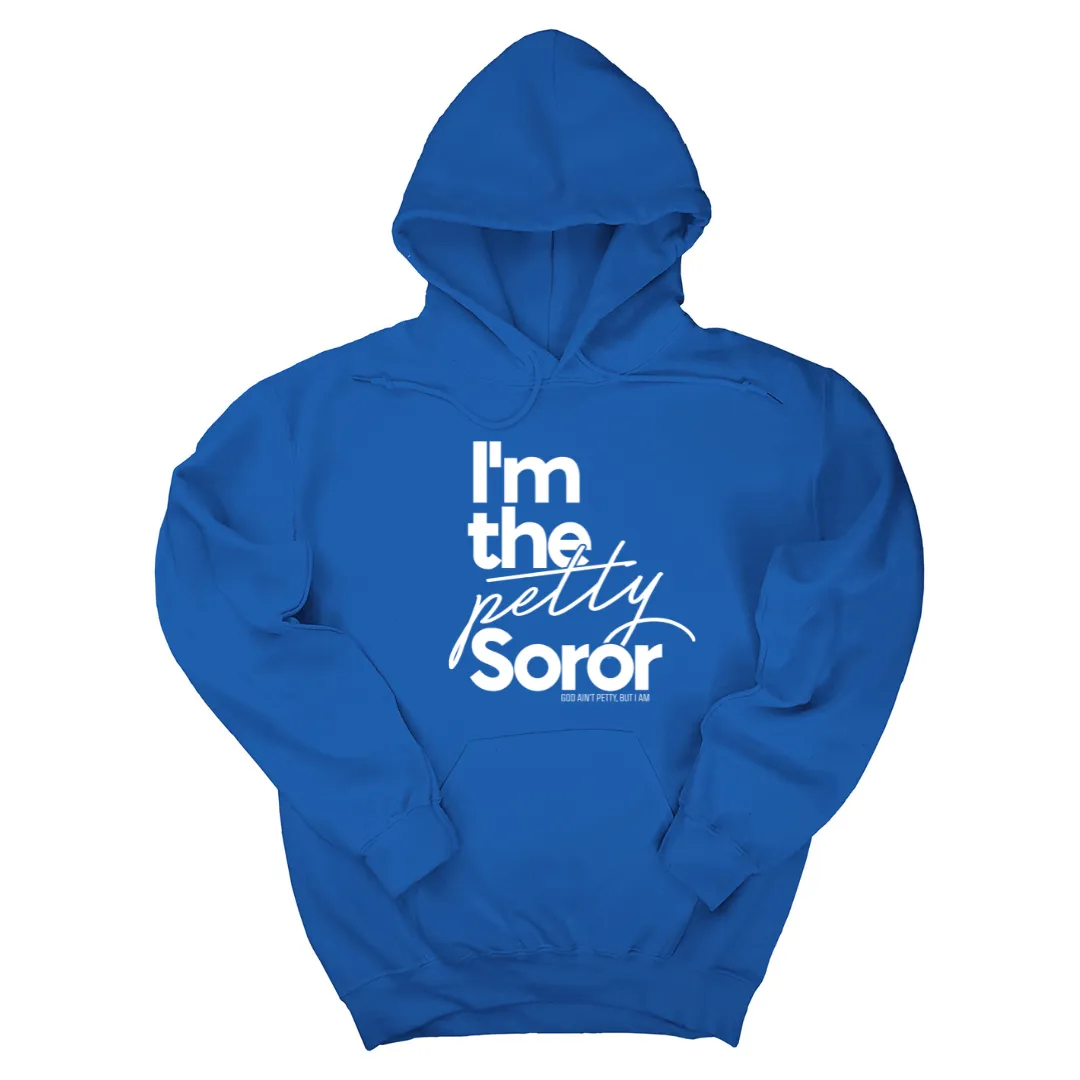 I'm the Petty Soror Unisex Hoodie