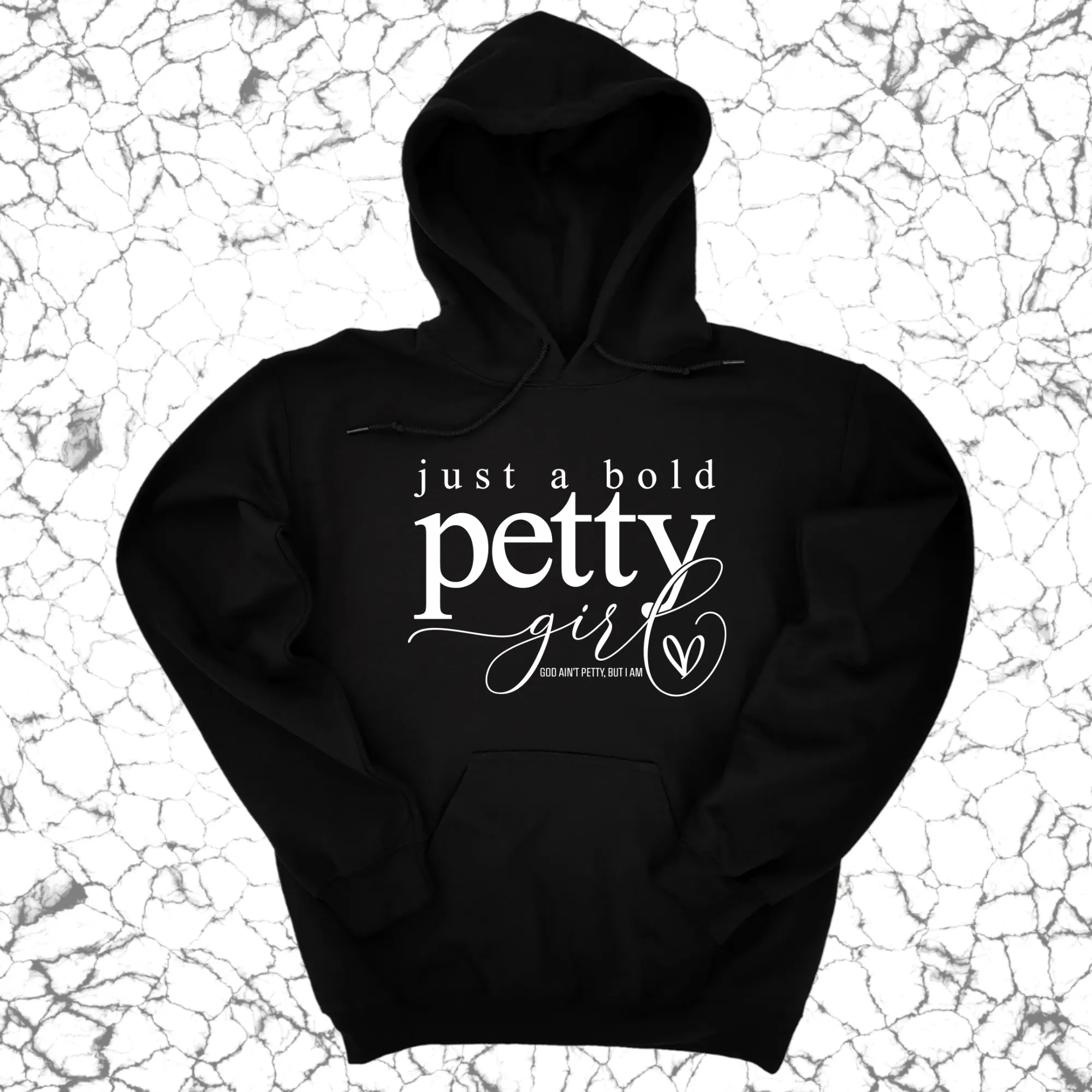 Just a bold Petty Girl Unisex Hoodie