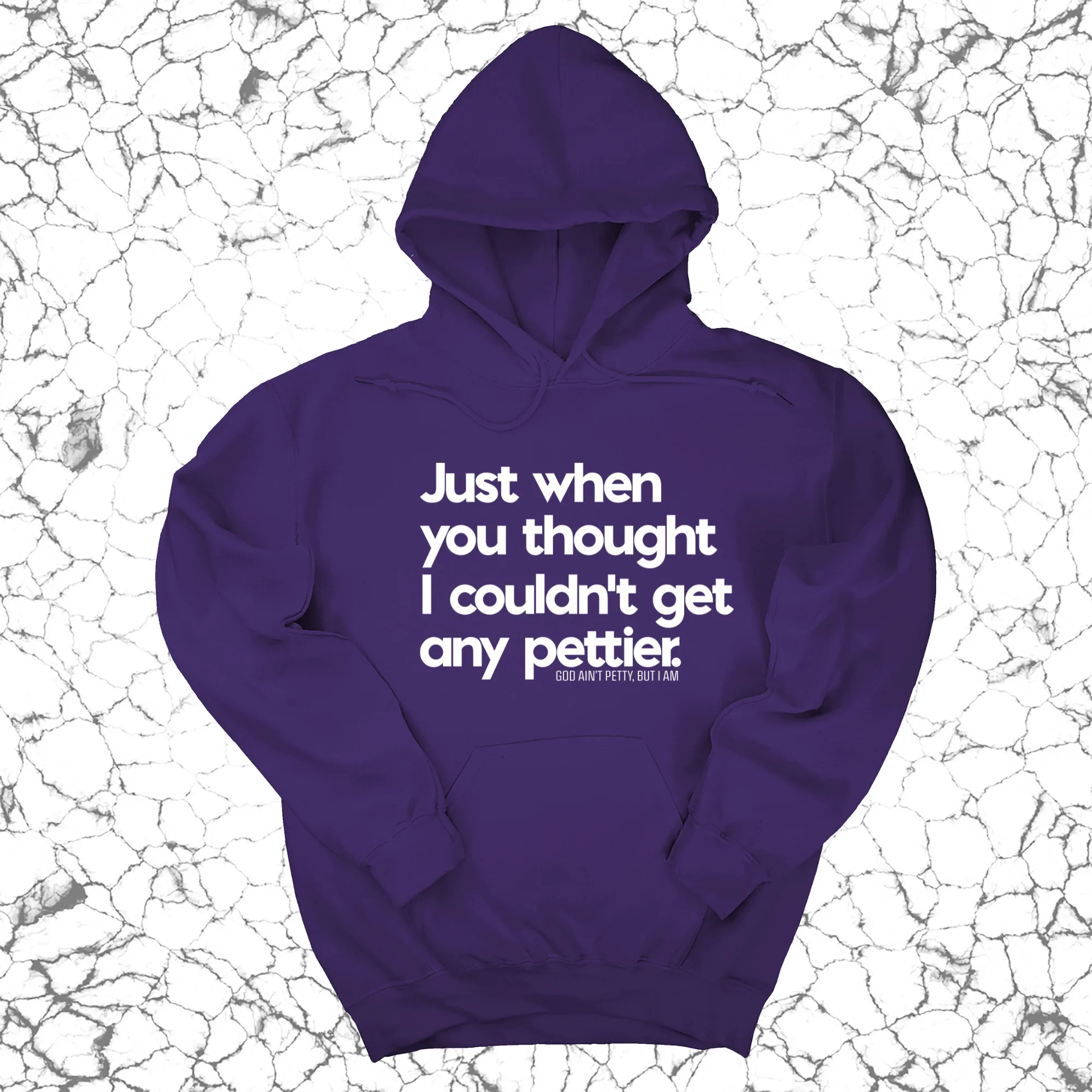 Just when you thought I couldn't get any pettier Unisex Hoodie