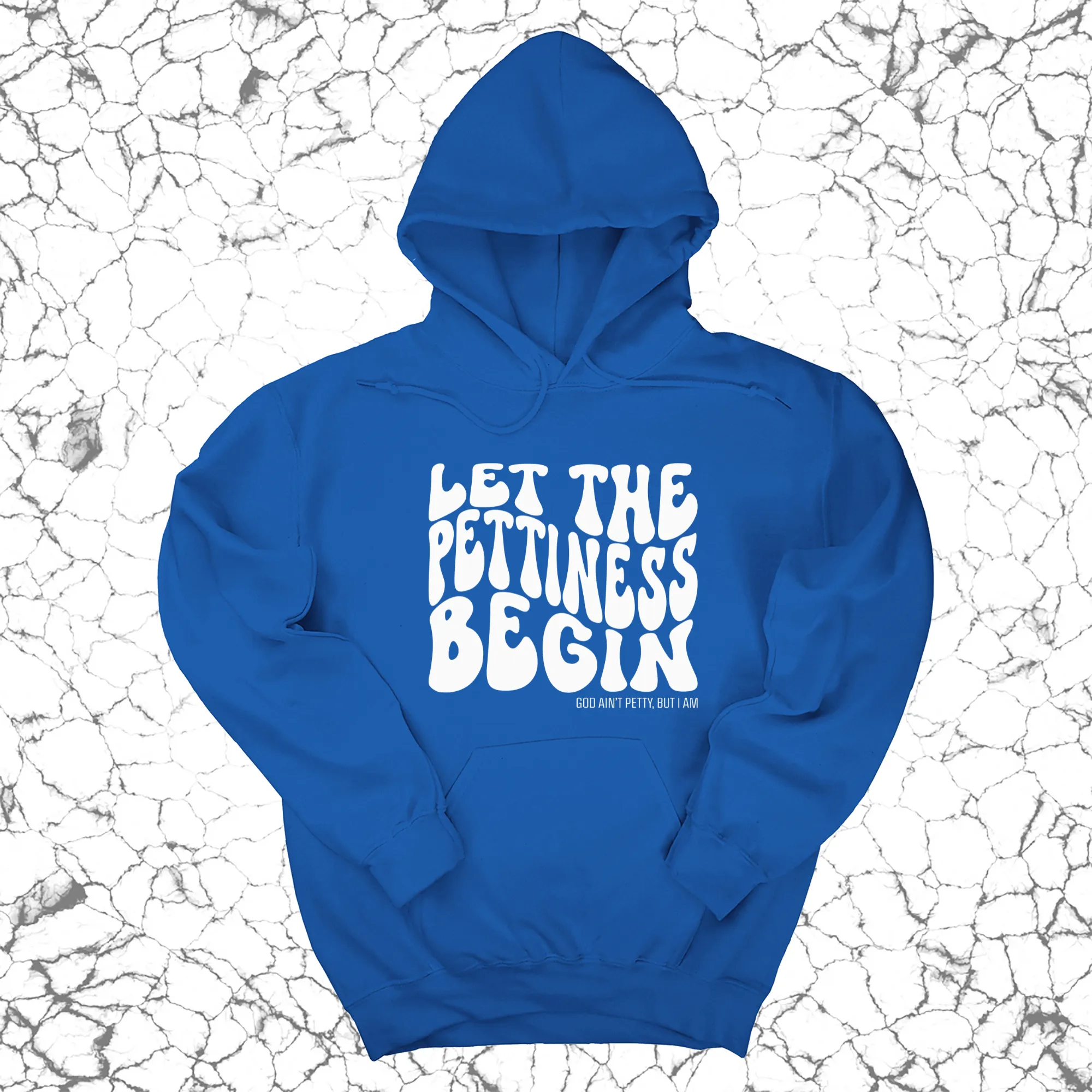 Let the Pettiness Begin Unisex Hoodie