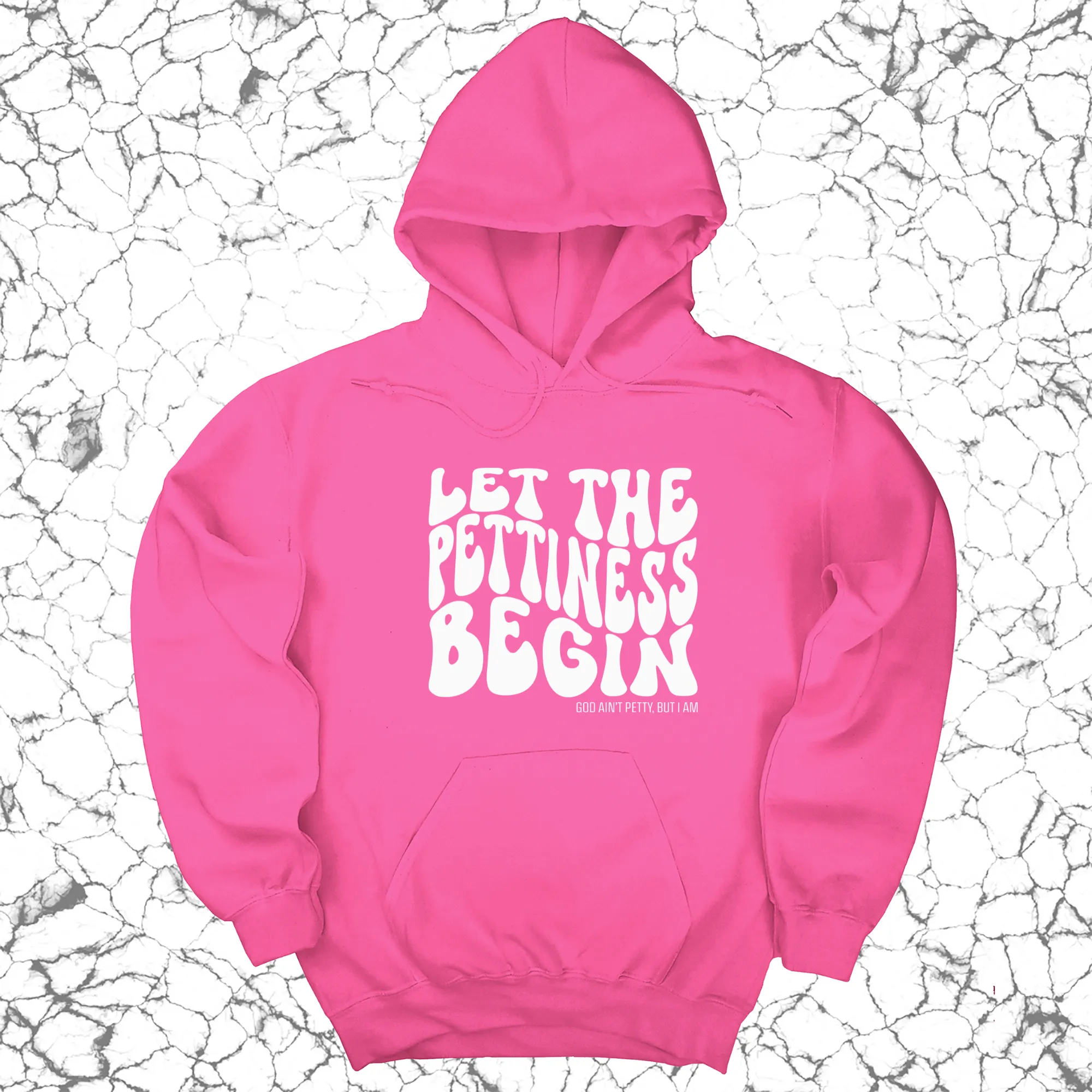 Let the Pettiness Begin Unisex Hoodie