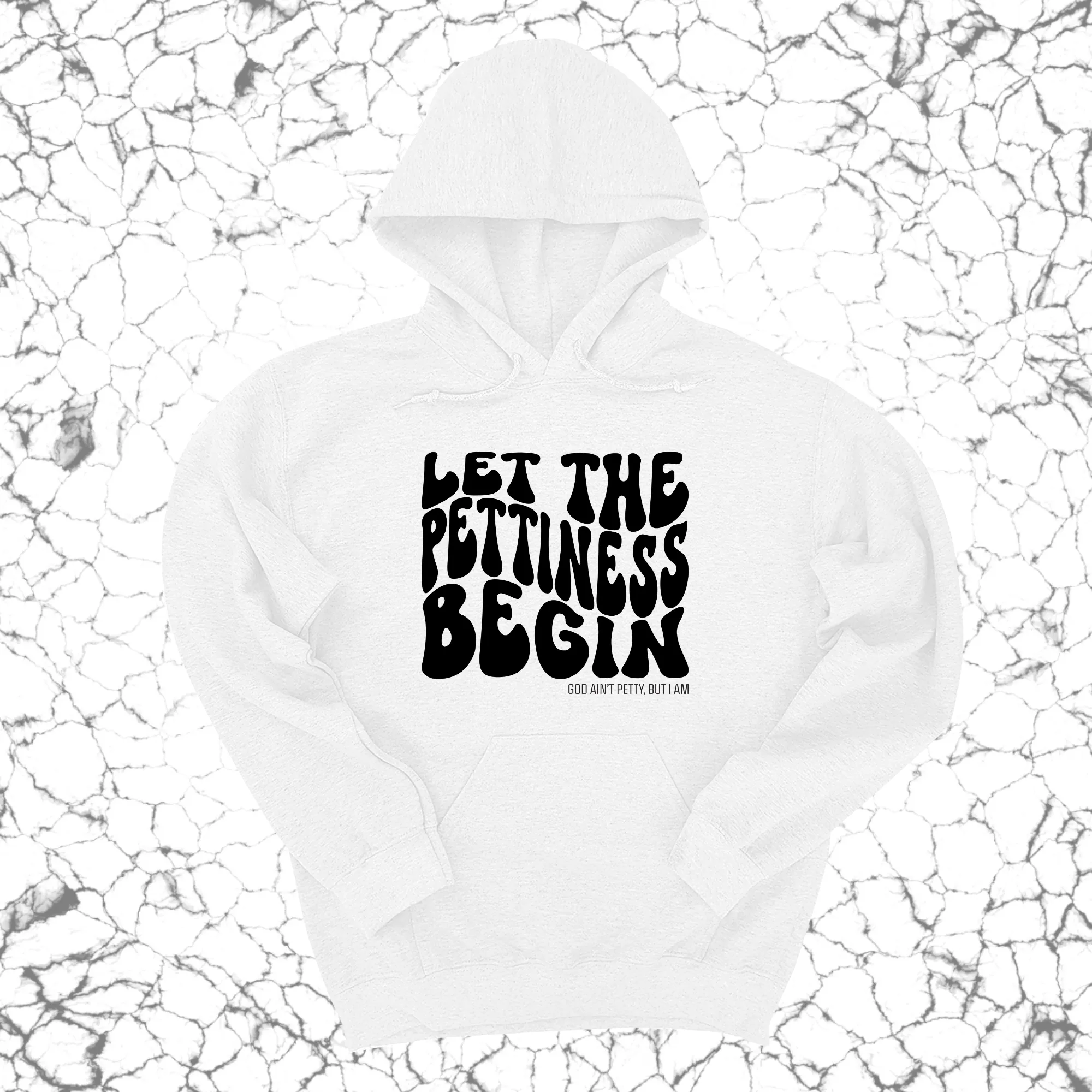 Let the Pettiness Begin Unisex Hoodie