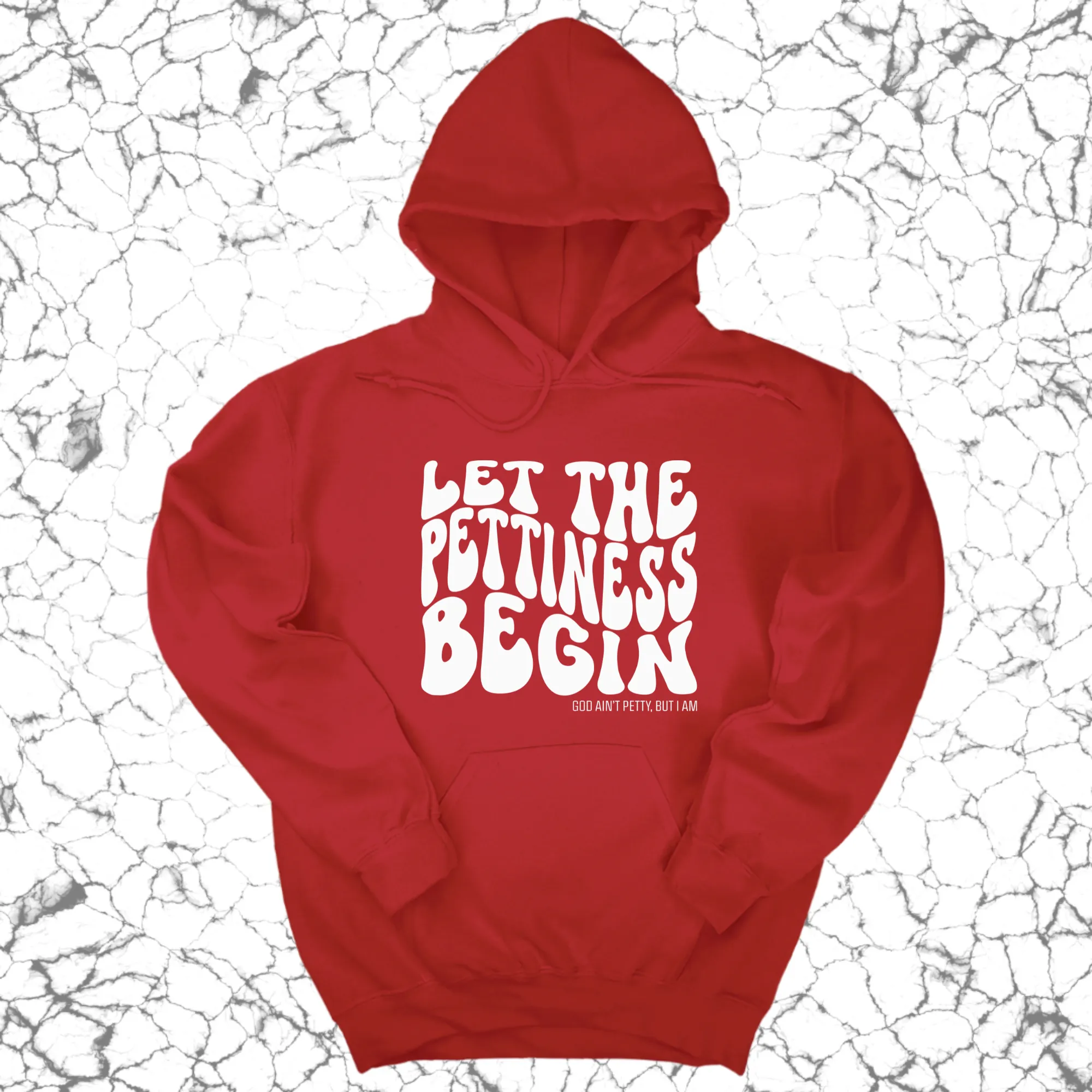 Let the Pettiness Begin Unisex Hoodie