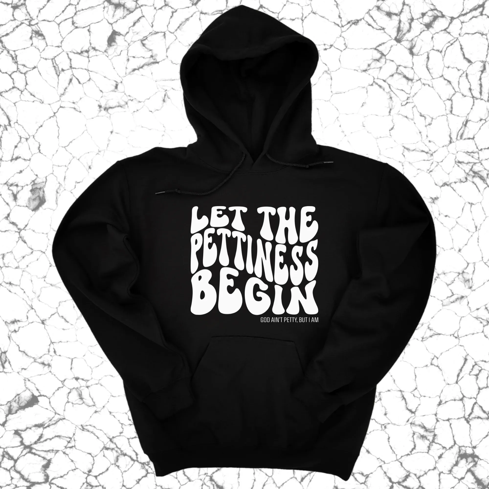 Let the Pettiness Begin Unisex Hoodie