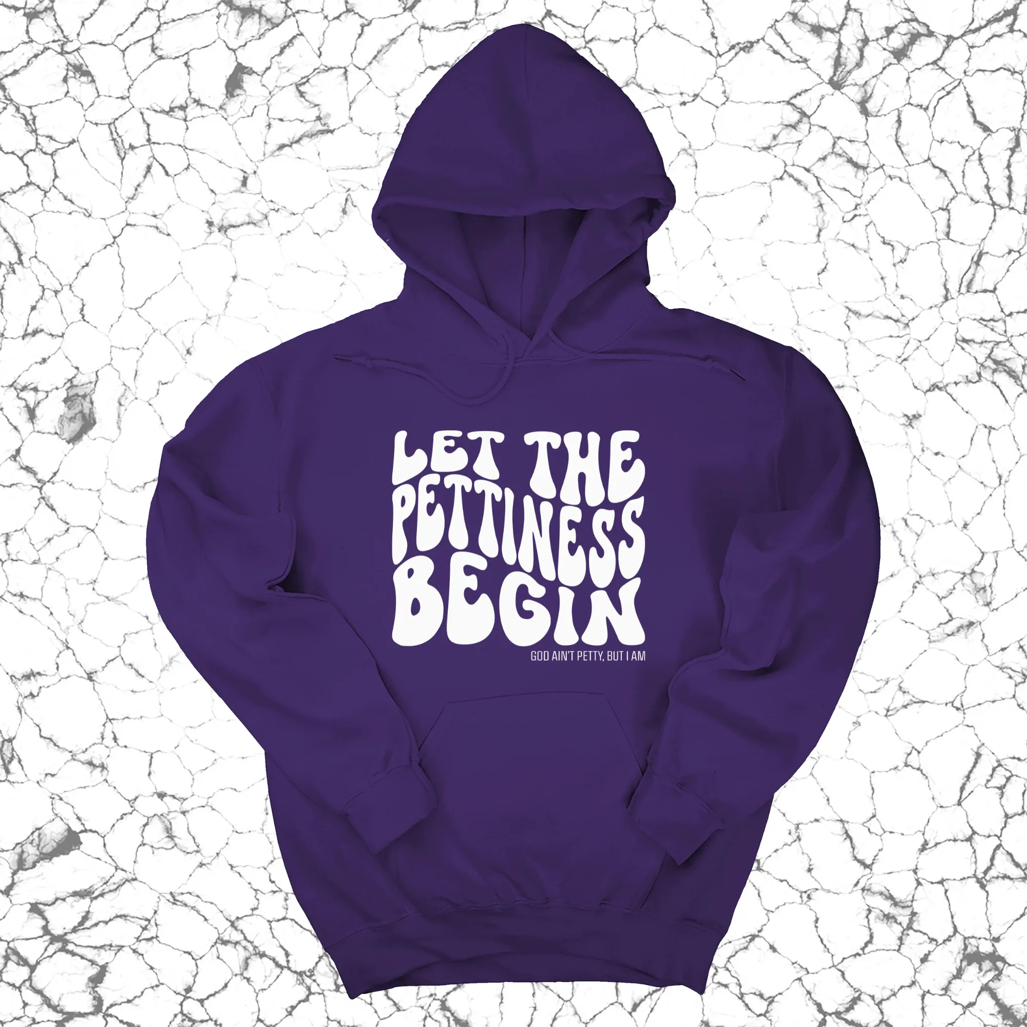 Let the Pettiness Begin Unisex Hoodie