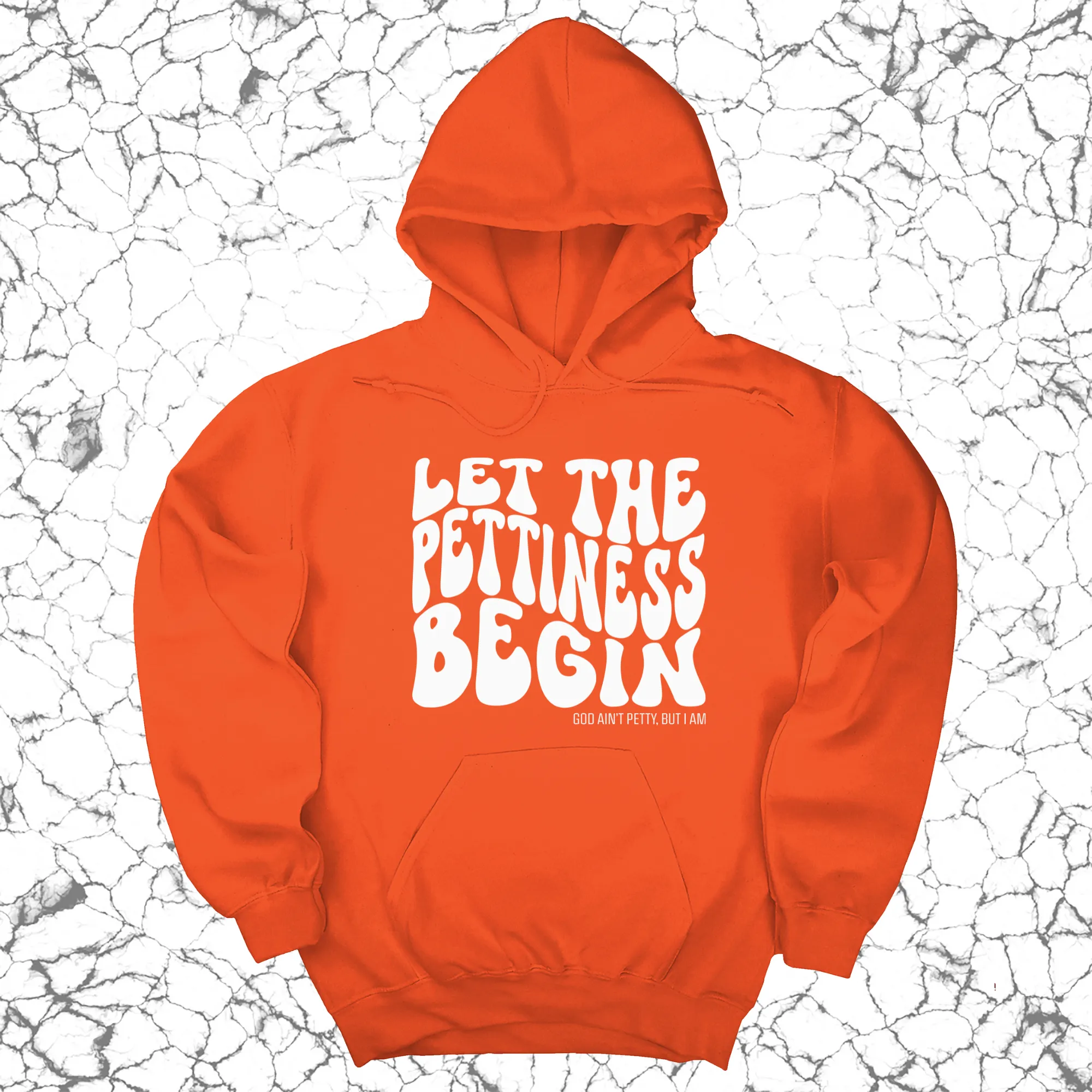 Let the Pettiness Begin Unisex Hoodie