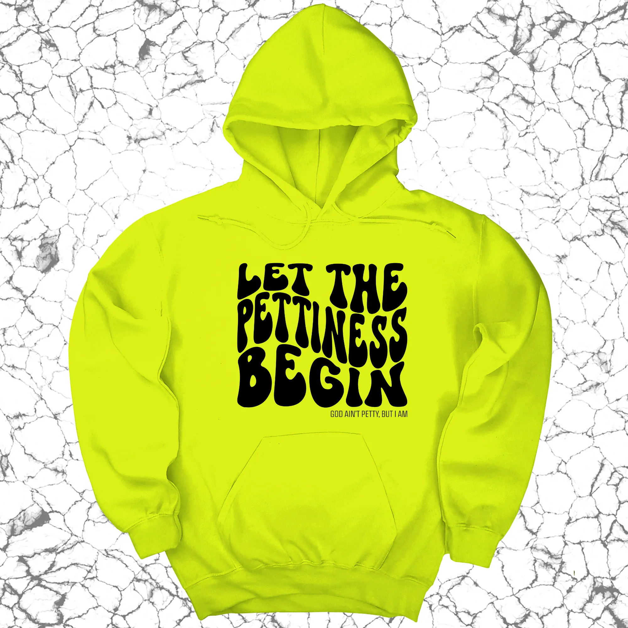 Let the Pettiness Begin Unisex Hoodie