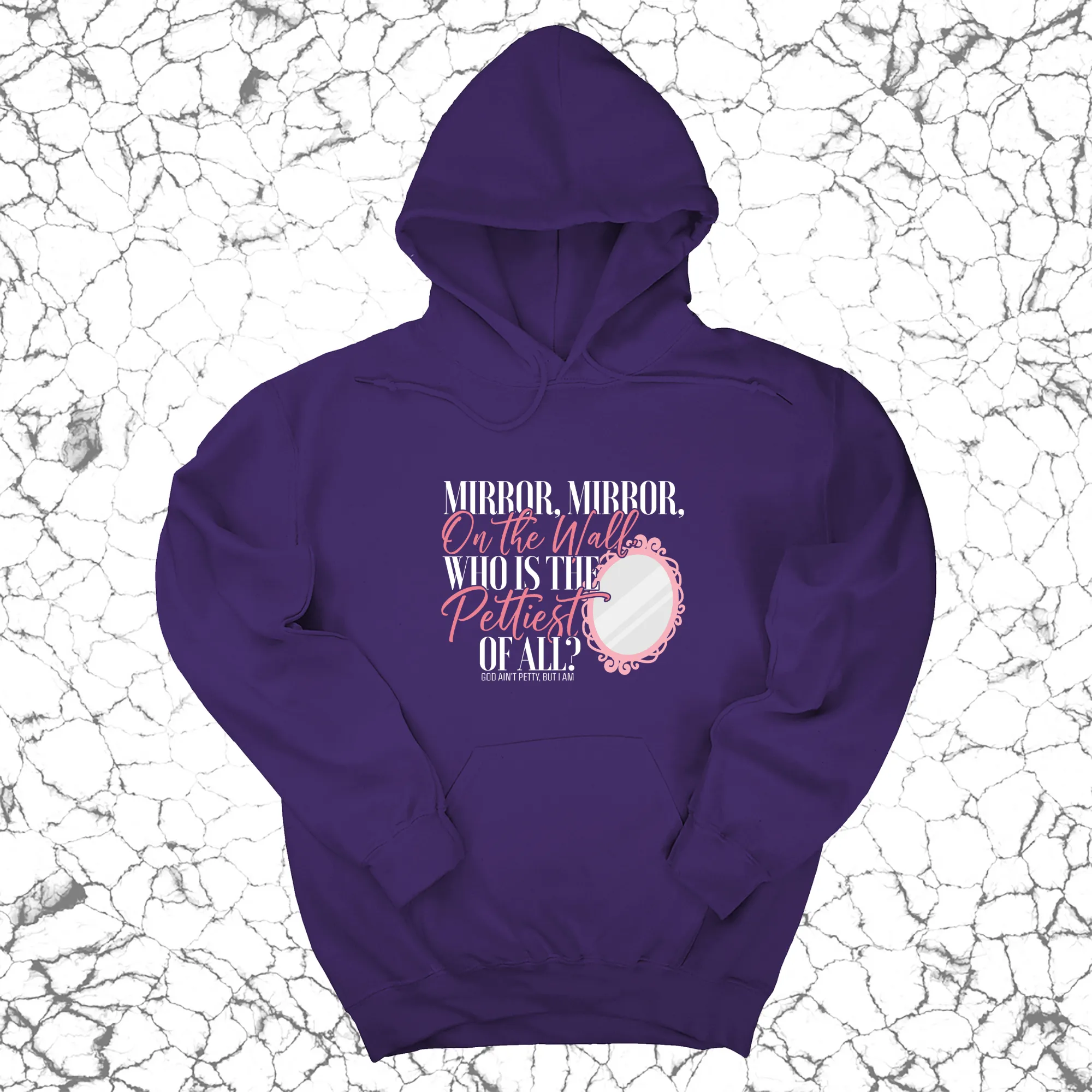 Mirror Mirror on the Wall Who is the Pettiest of All Unisex Hoodie