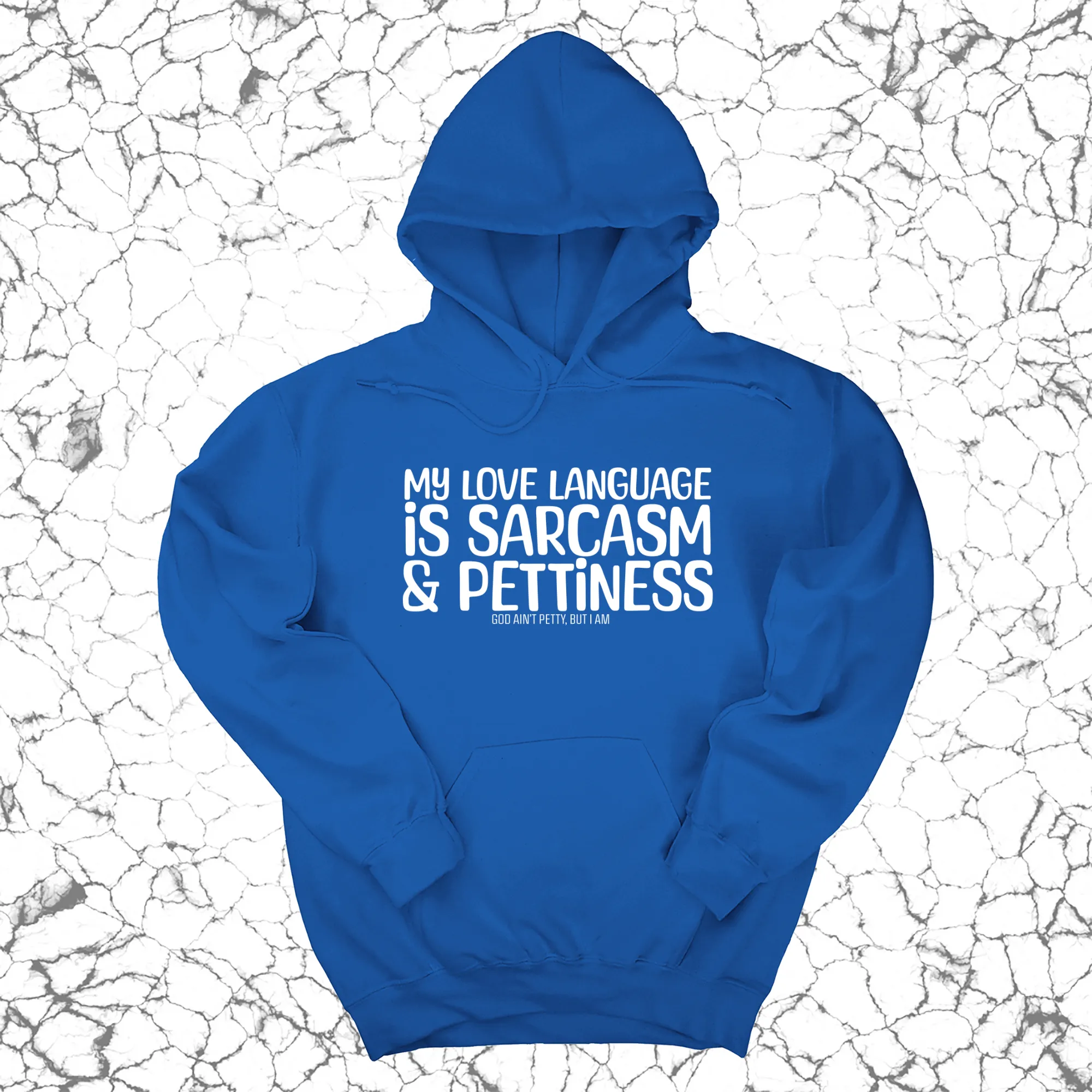 My Love language is sarcasm and pettiness Unisex Hoodie