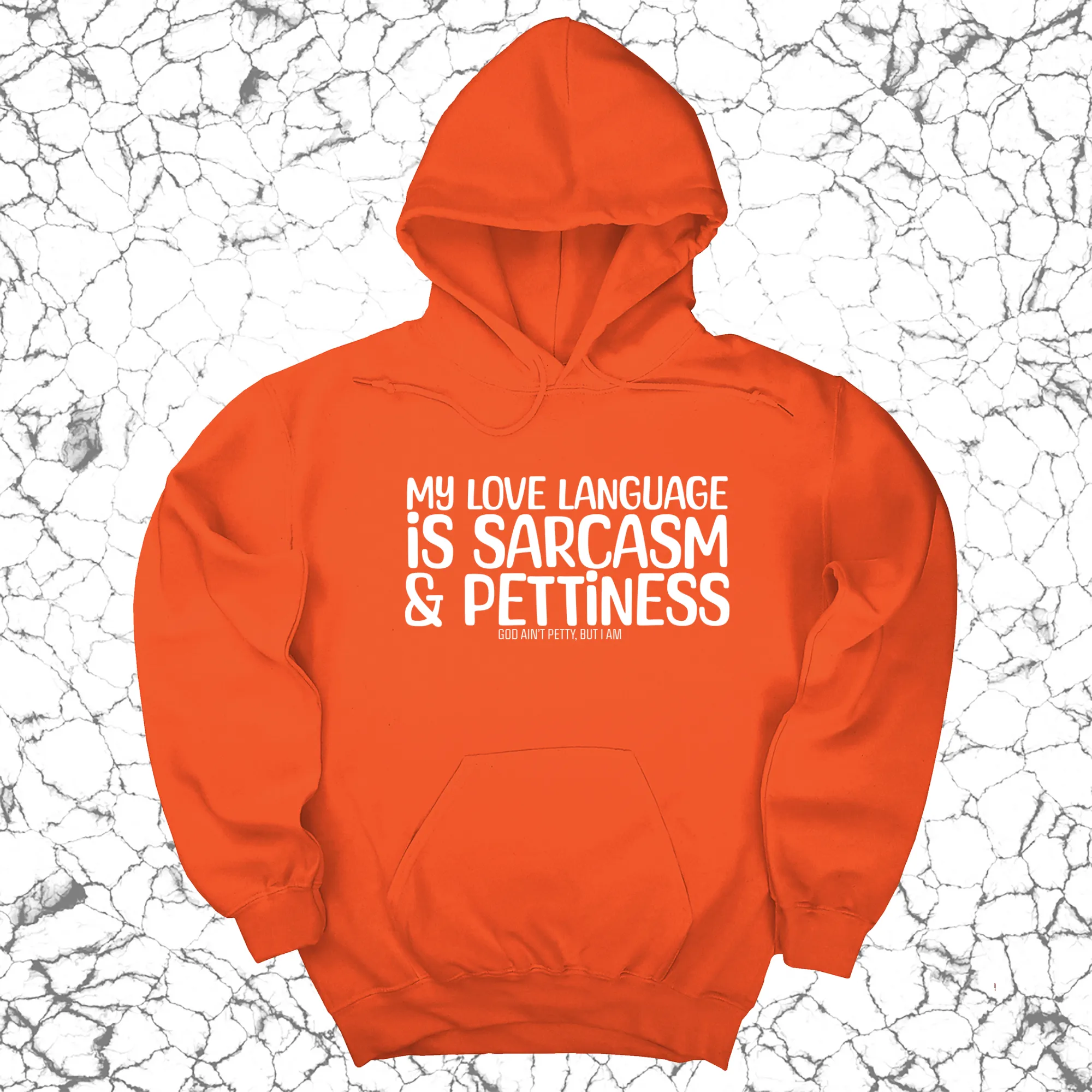 My Love language is sarcasm and pettiness Unisex Hoodie