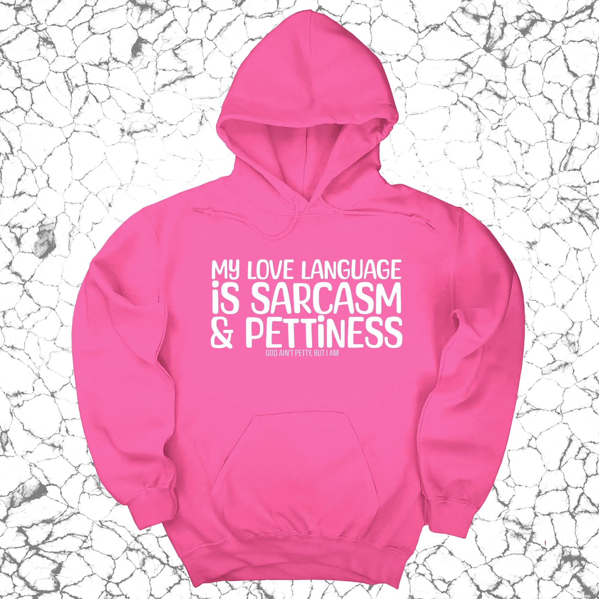 My Love language is sarcasm and pettiness Unisex Hoodie