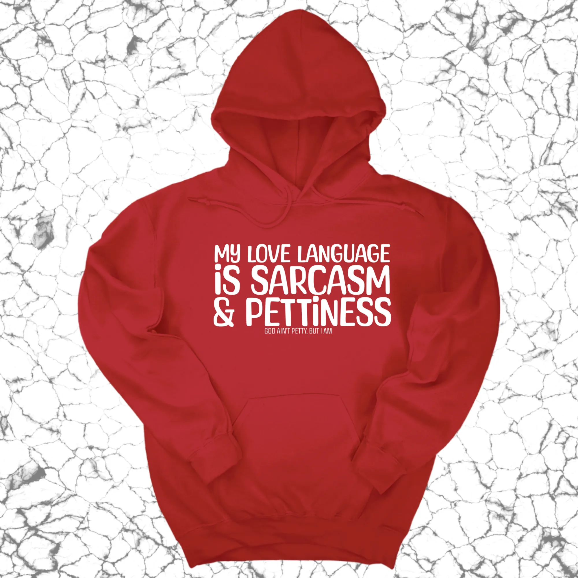 My Love language is sarcasm and pettiness Unisex Hoodie