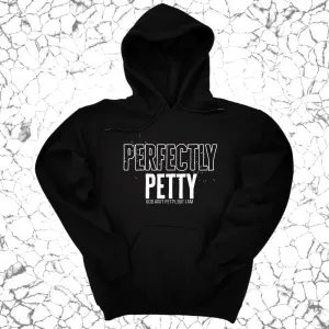 Perfectly Petty Unisex Hoodie