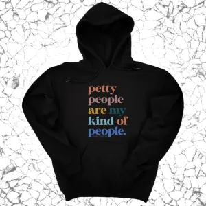 Petty People are my kind of People Unisex Hoodie