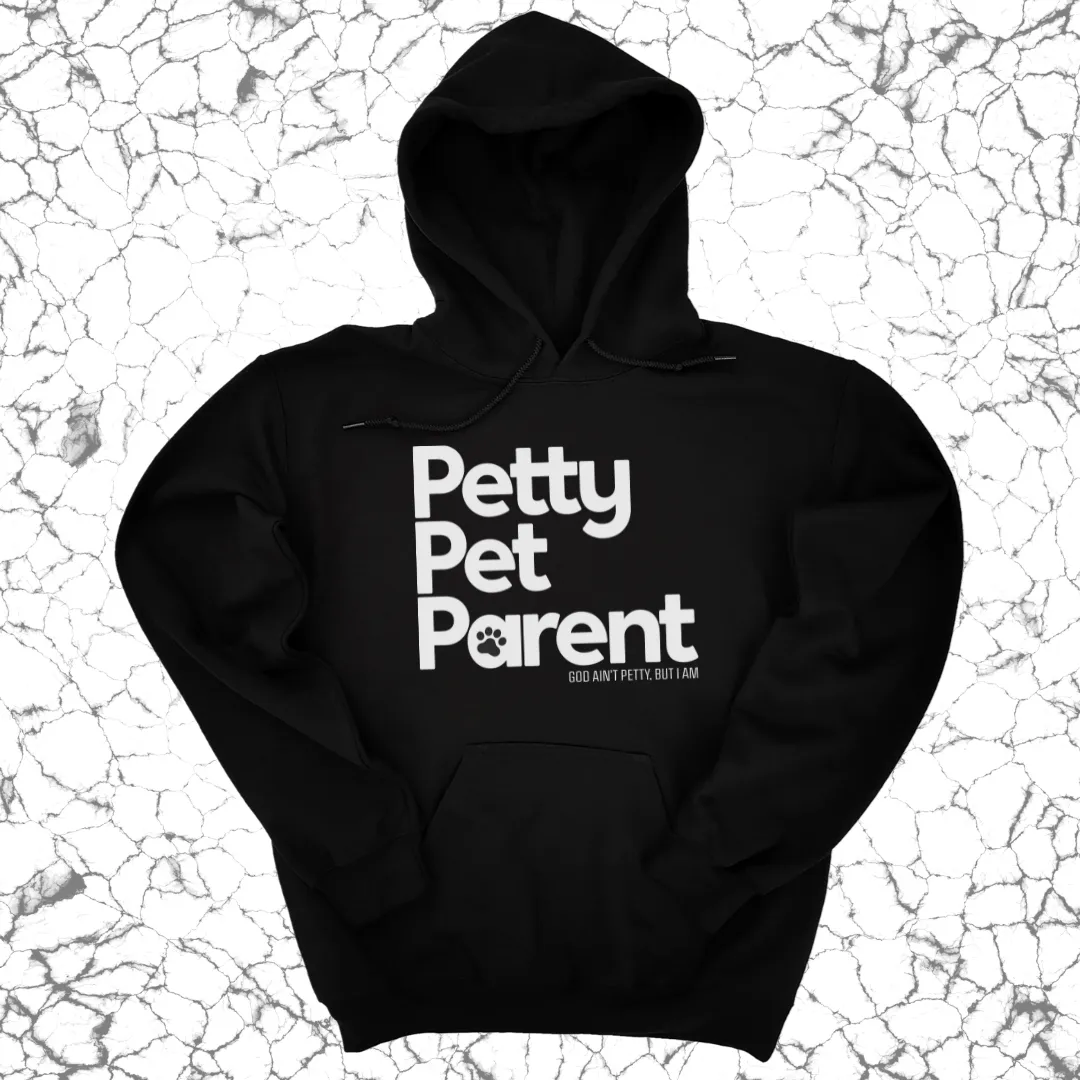 Petty Pet Parent Unisex Hoodie