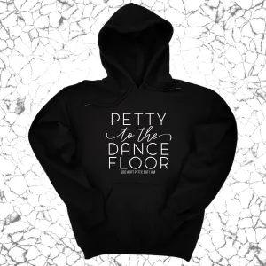 Petty to the Dance Floor Unisex Hoodie