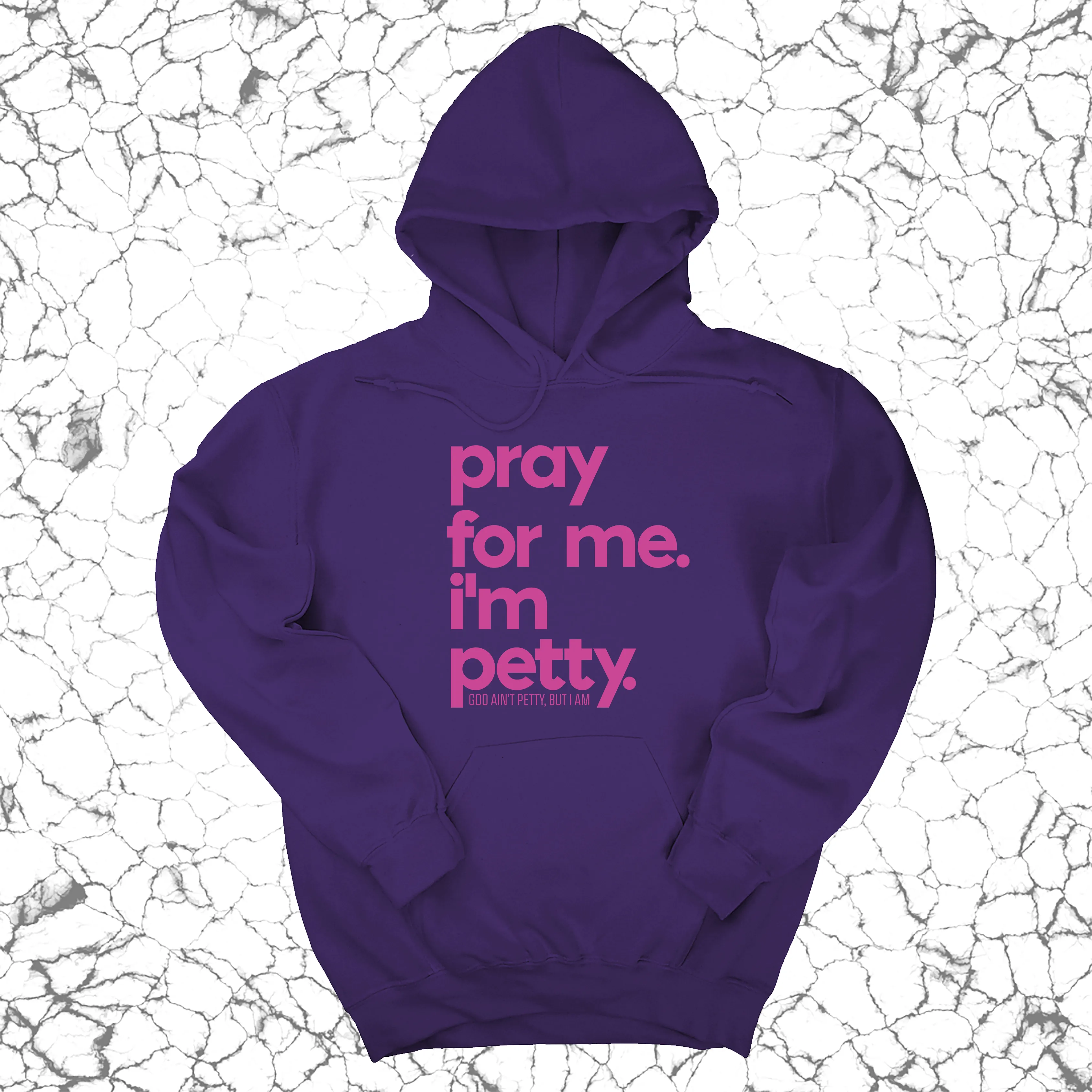 Pray for Me. I'm Petty. Hoodie *Limited Edition*