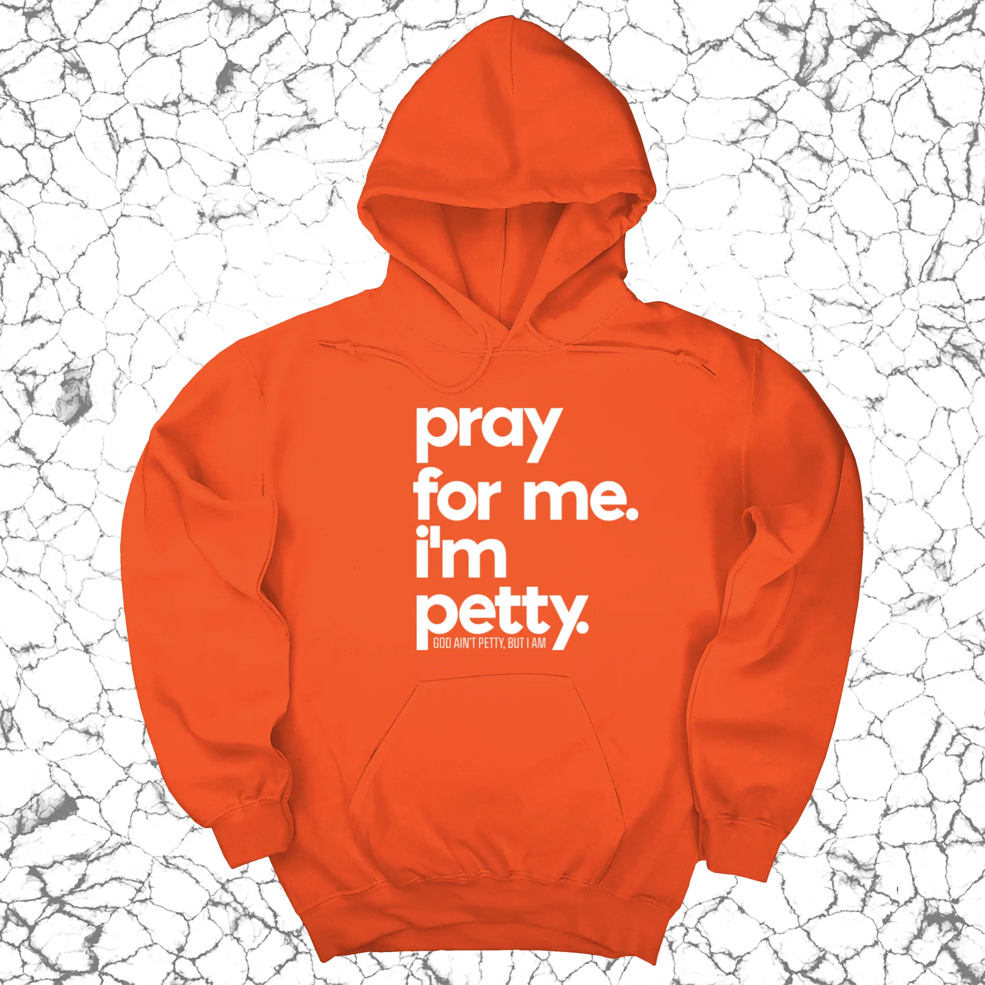 Pray for Me. I'm Petty. Hoodie *Limited Edition*