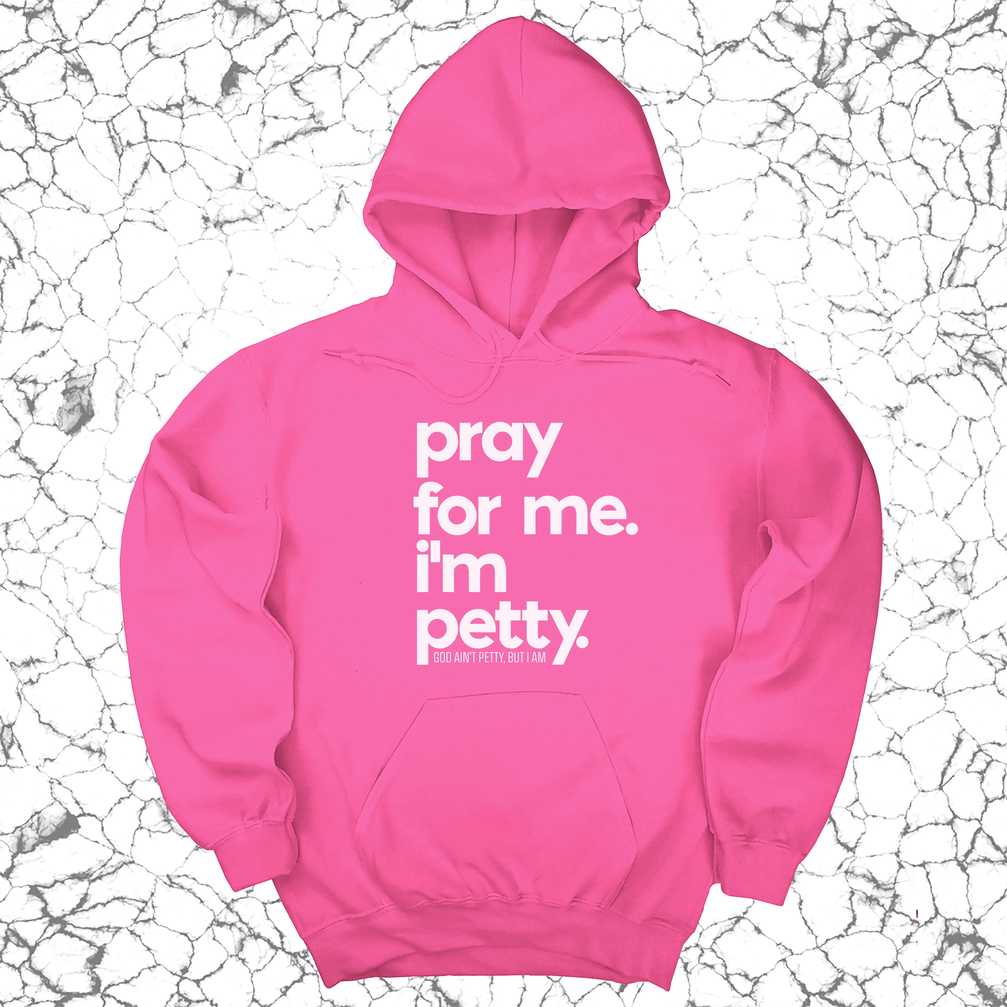 Pray for Me. I'm Petty. Hoodie *Limited Edition*