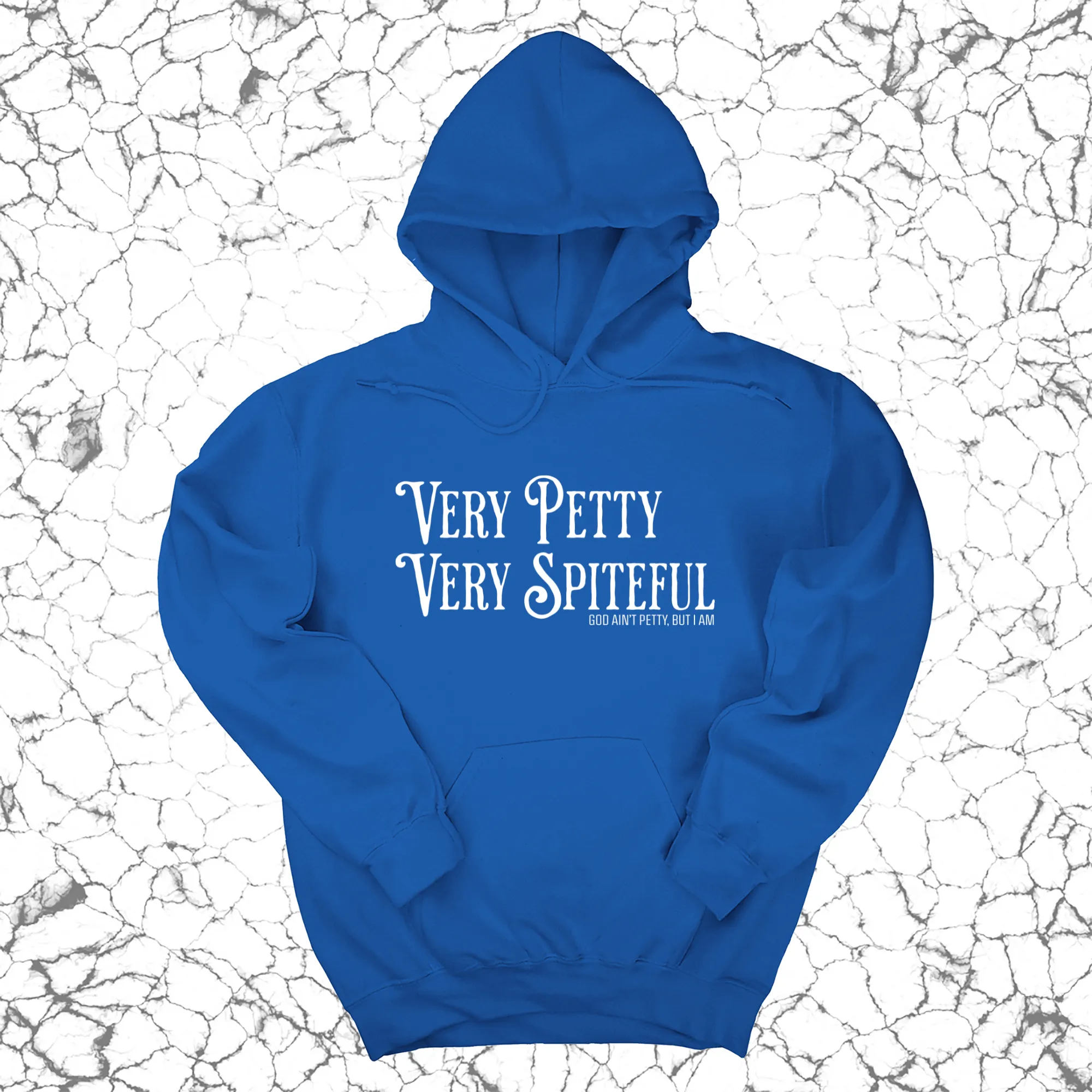 Very Petty Very Spiteful Unisex Hoodie