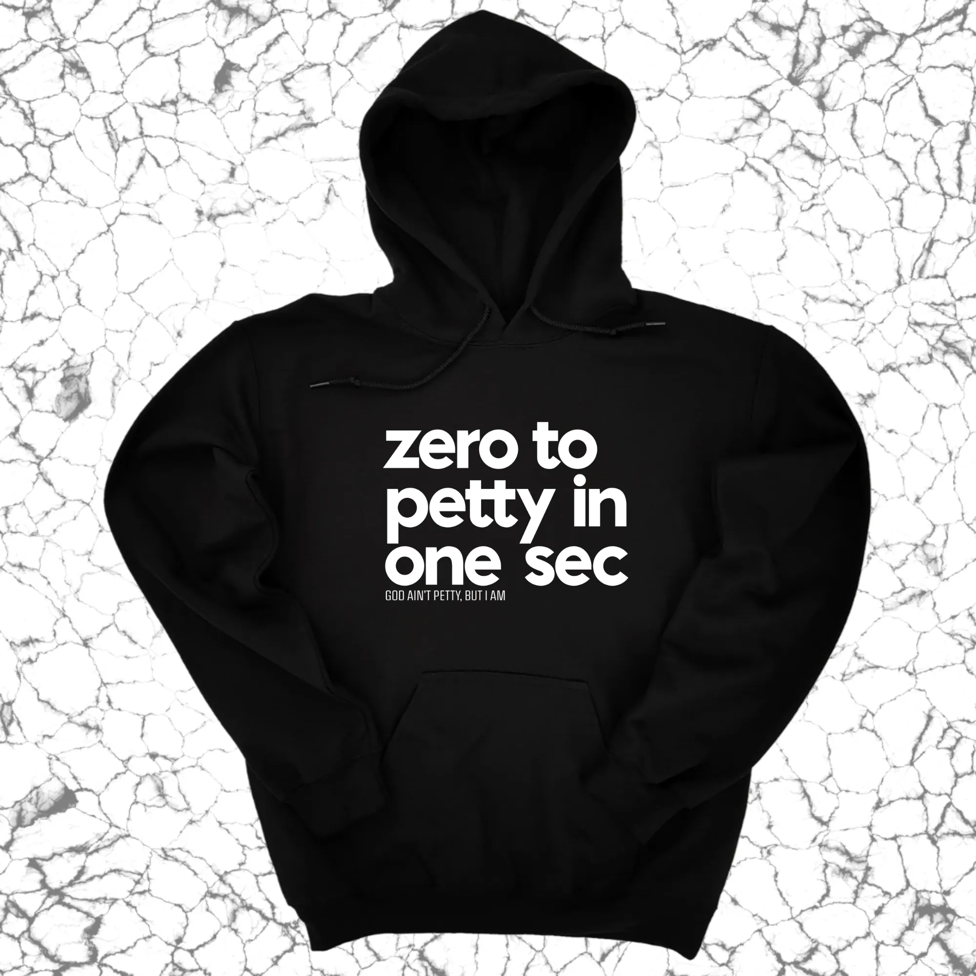 Zero to petty in one sec Unisex Hoodie